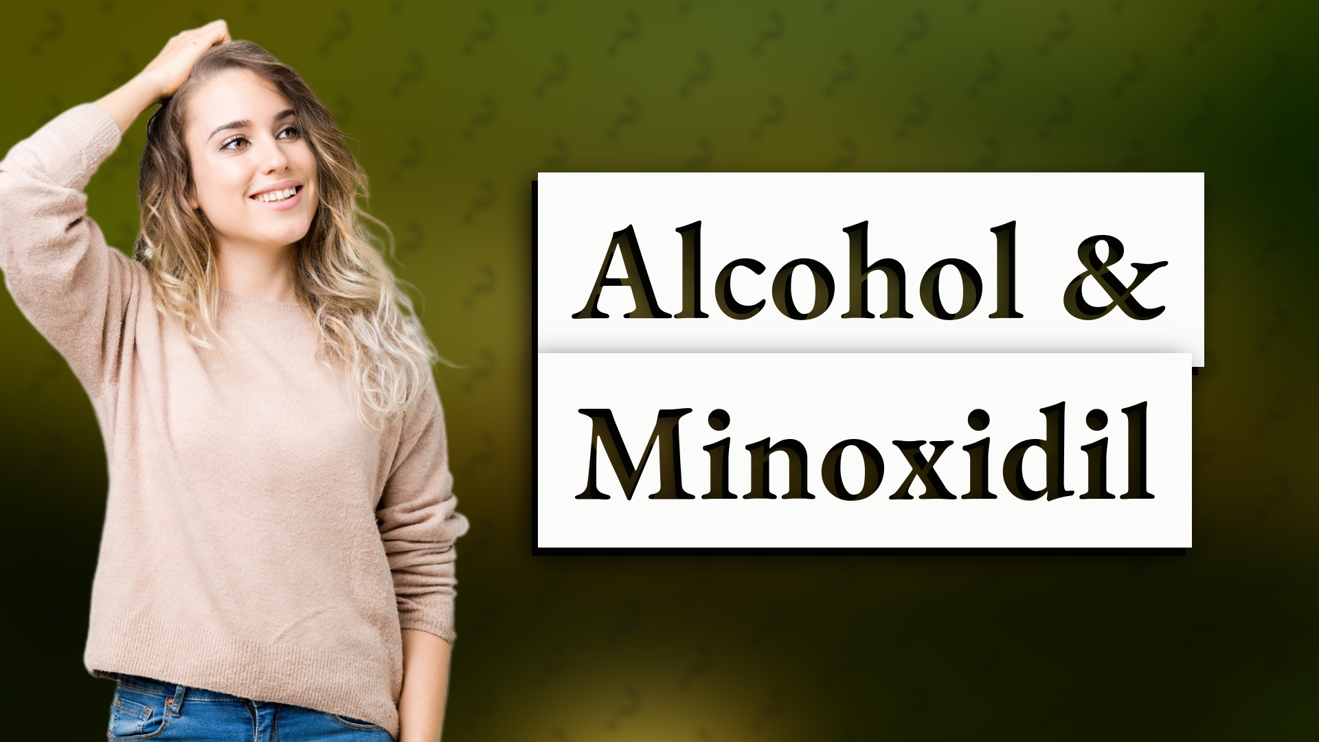 Alcohol & Minoxidil
