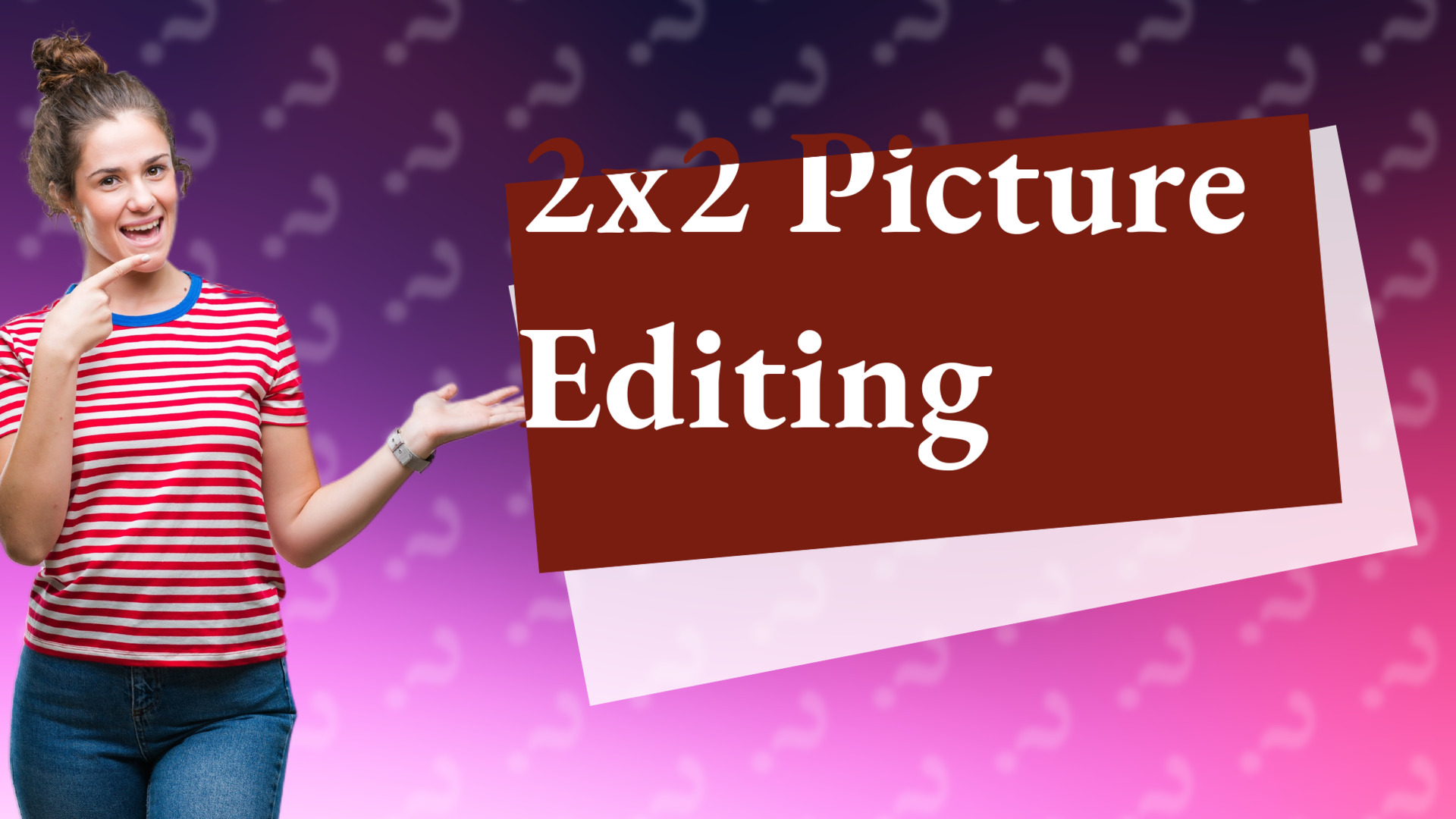 2x2 Picture Editing