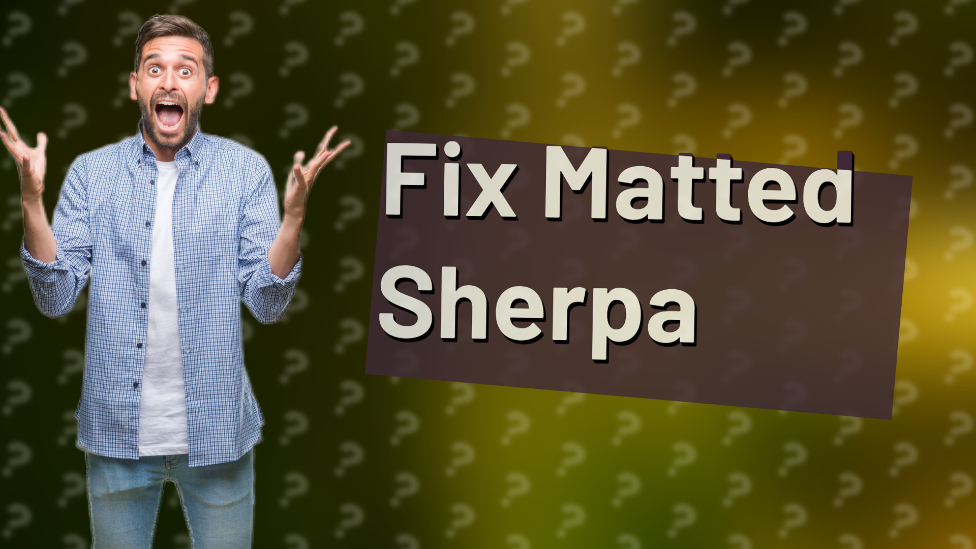 Fix Matted Sherpa
