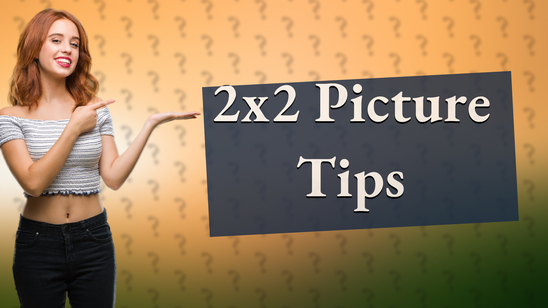 2x2 Picture Tips