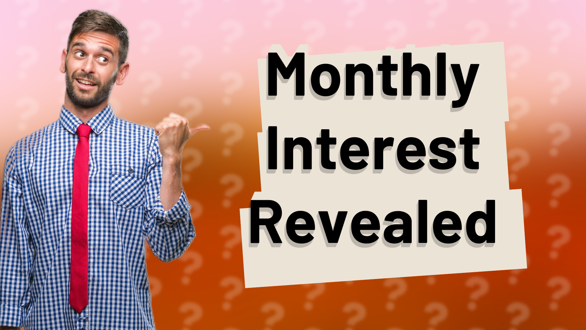 Monthly Interest Revealed