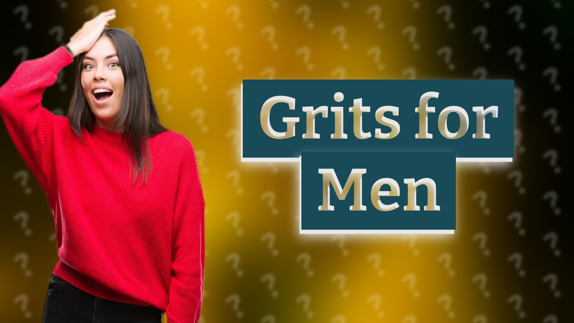 Grits for Men