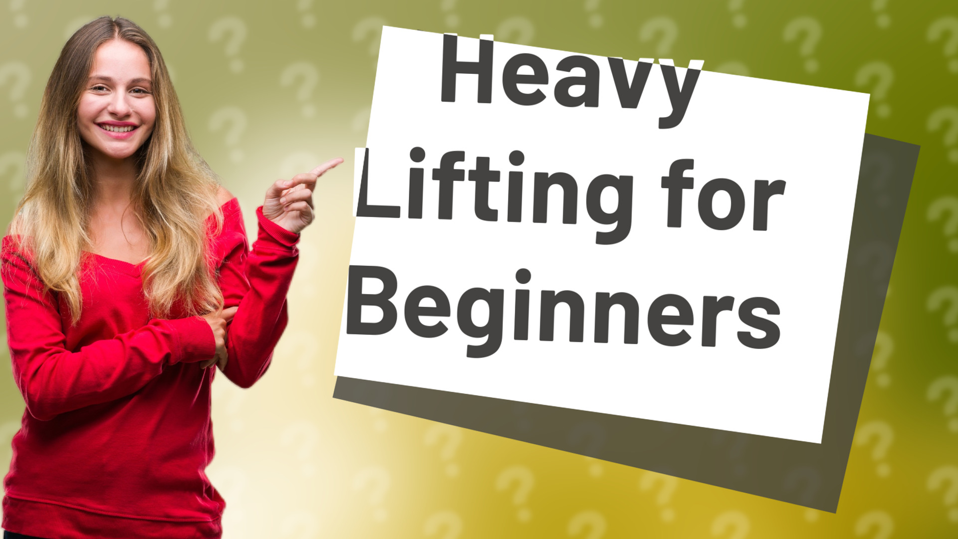 Heavy Lifting for Beginners