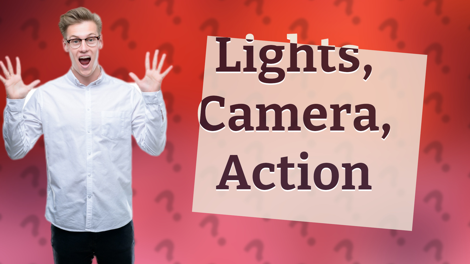 Lights, Camera, Action