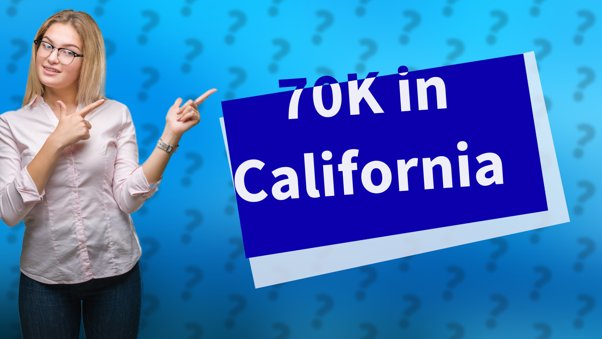 70K in California