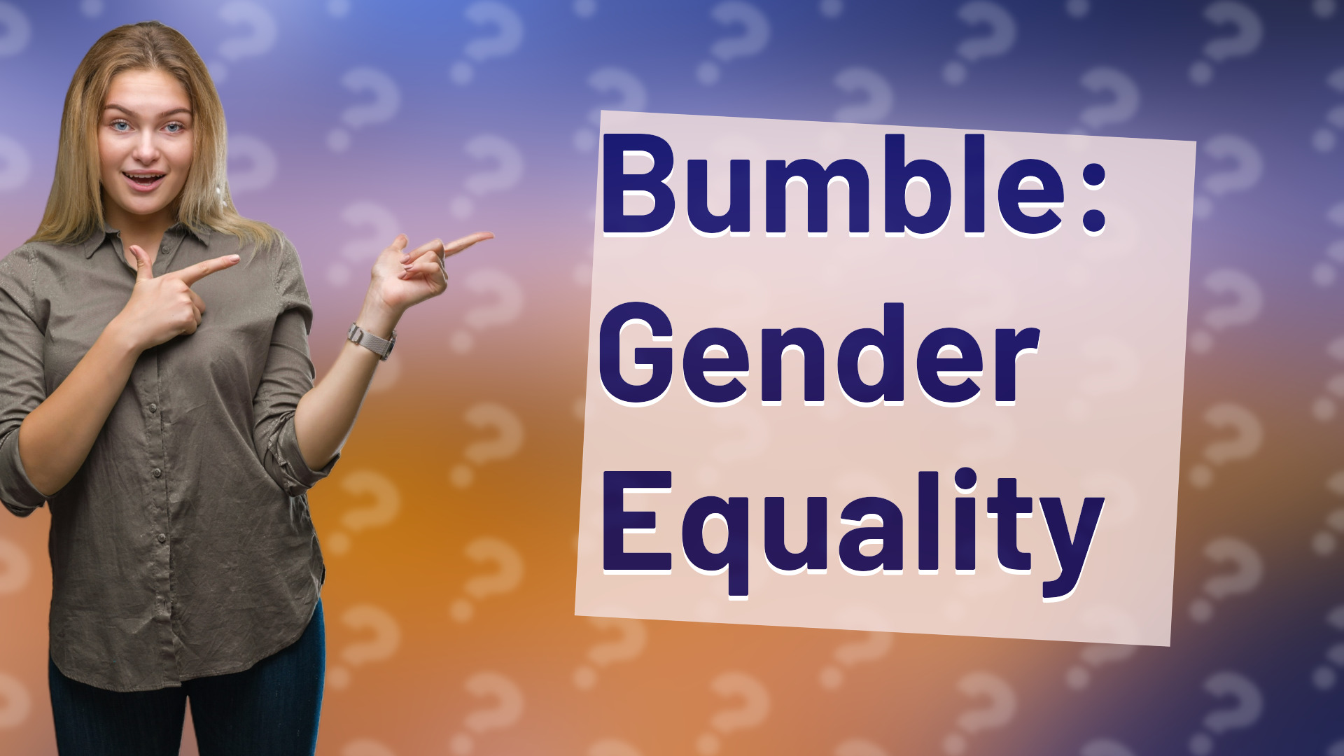 Bumble: Gender Equality