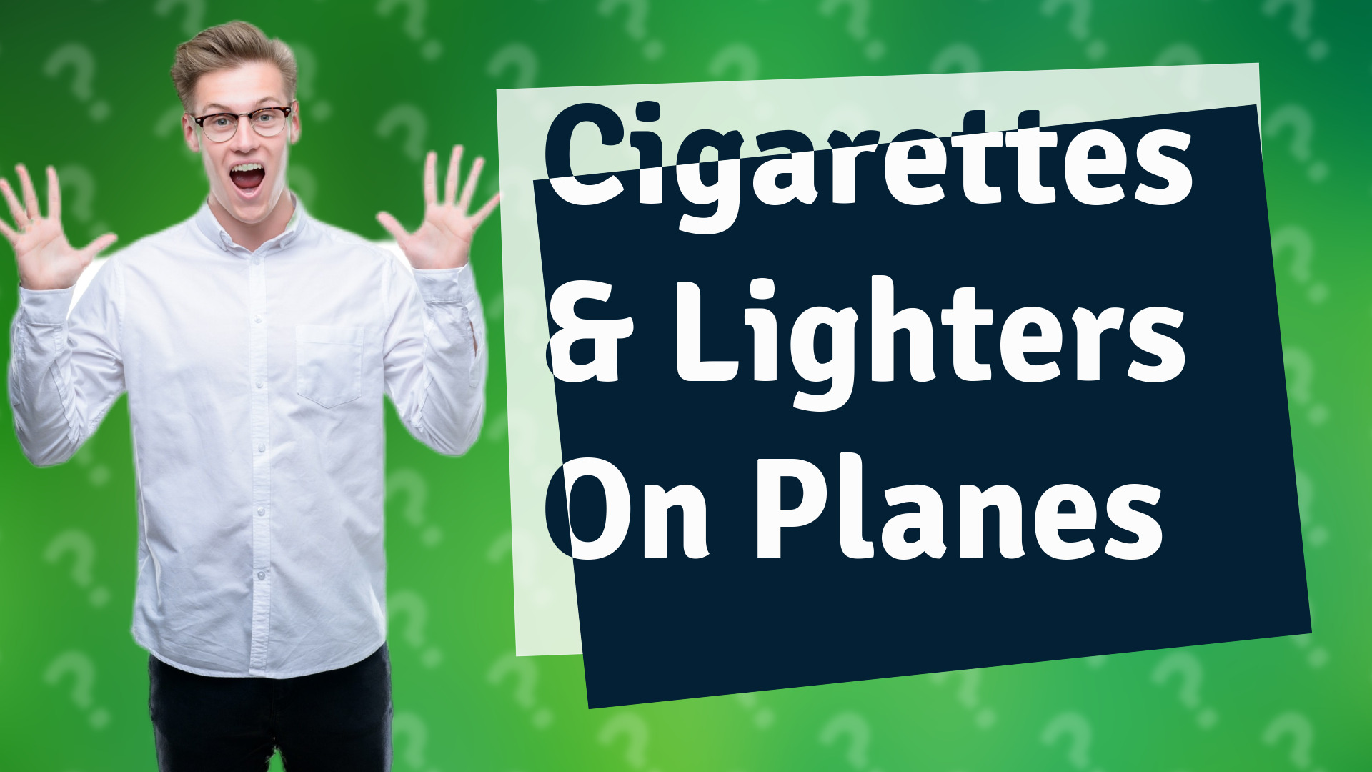 Cigarettes & Lighters On Planes