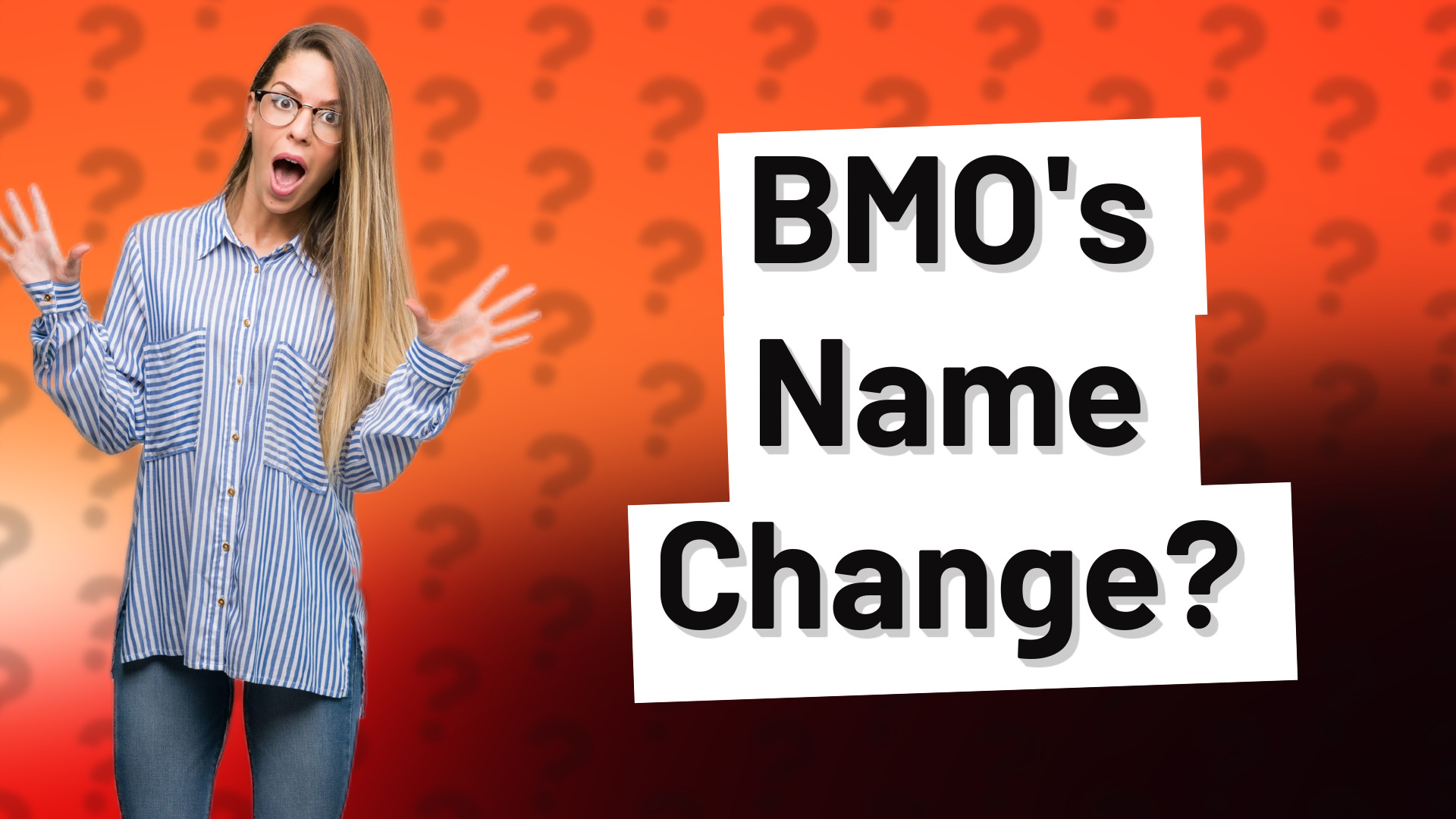 BMO's Name Change?