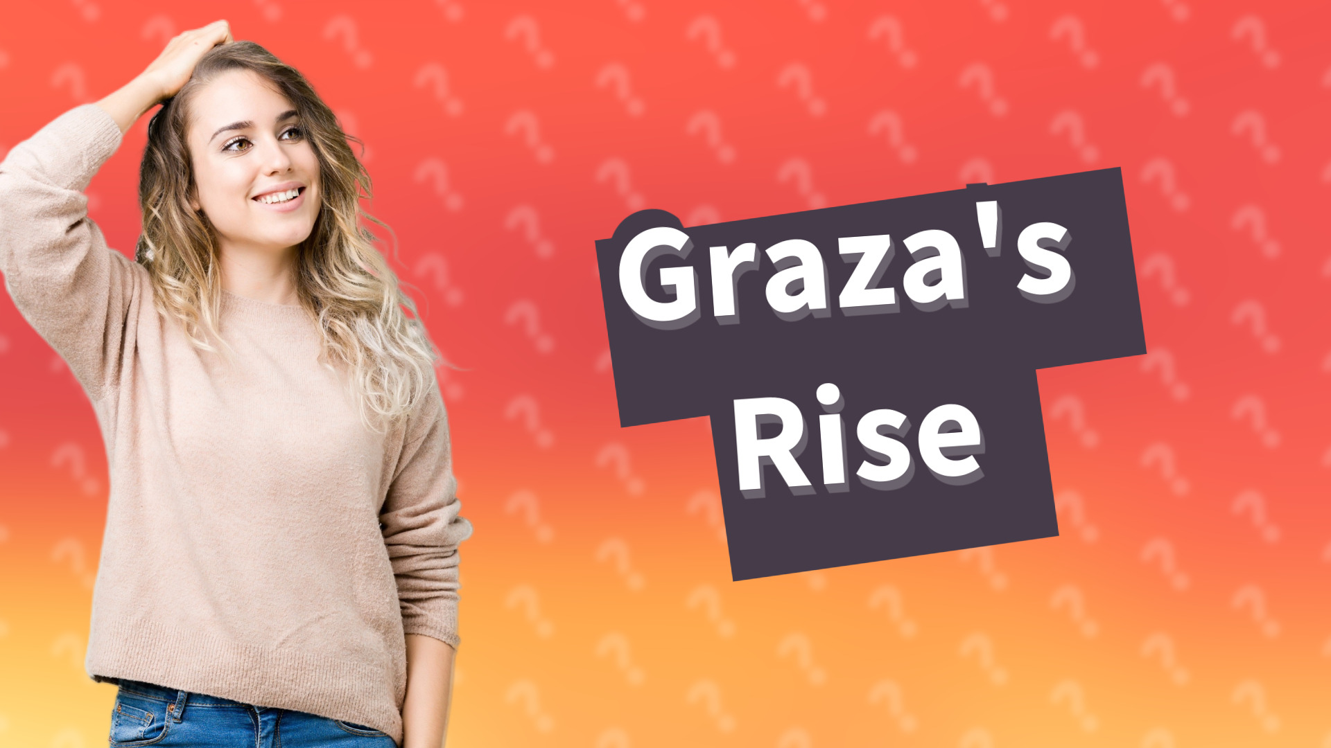 Graza's Rise