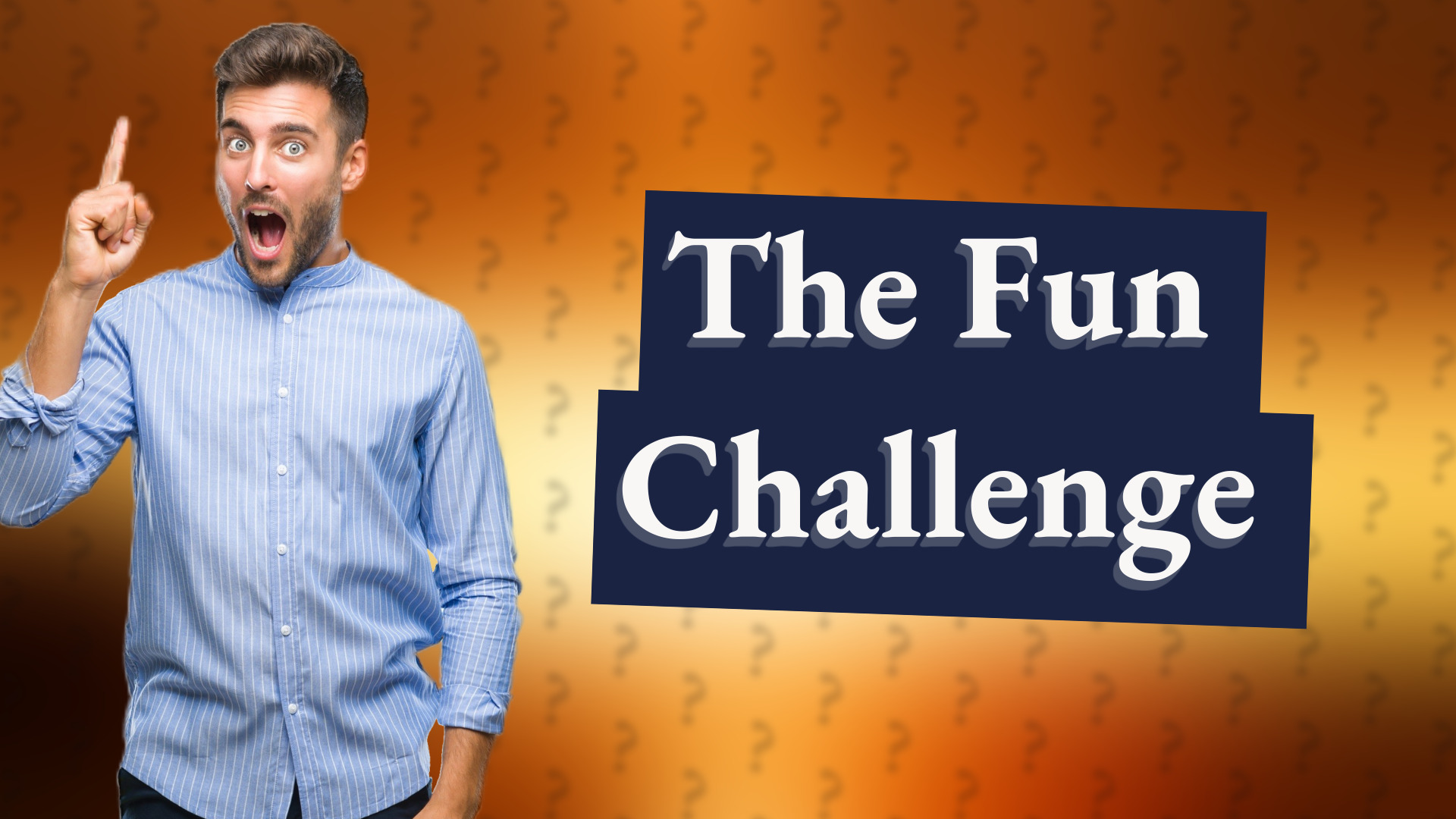 The Fun Challenge