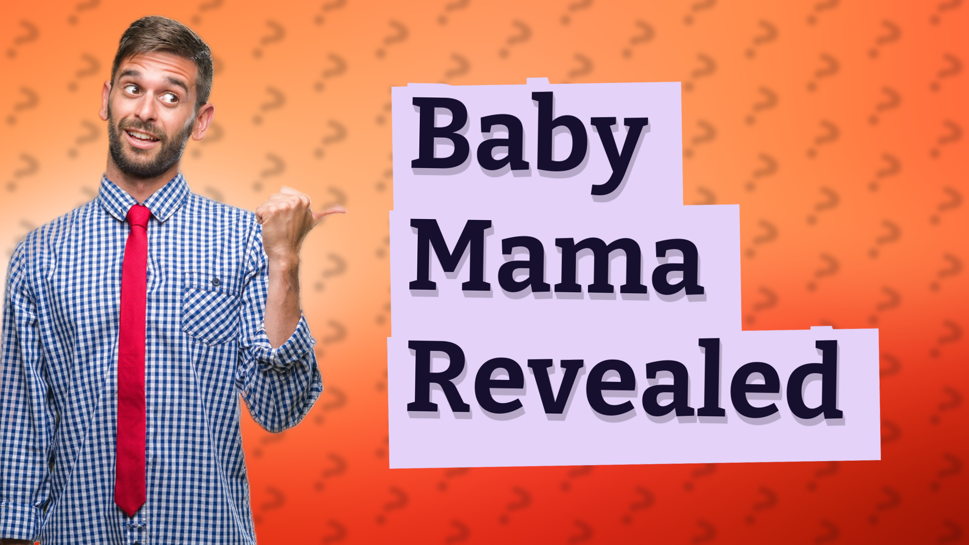 Baby Mama Revealed