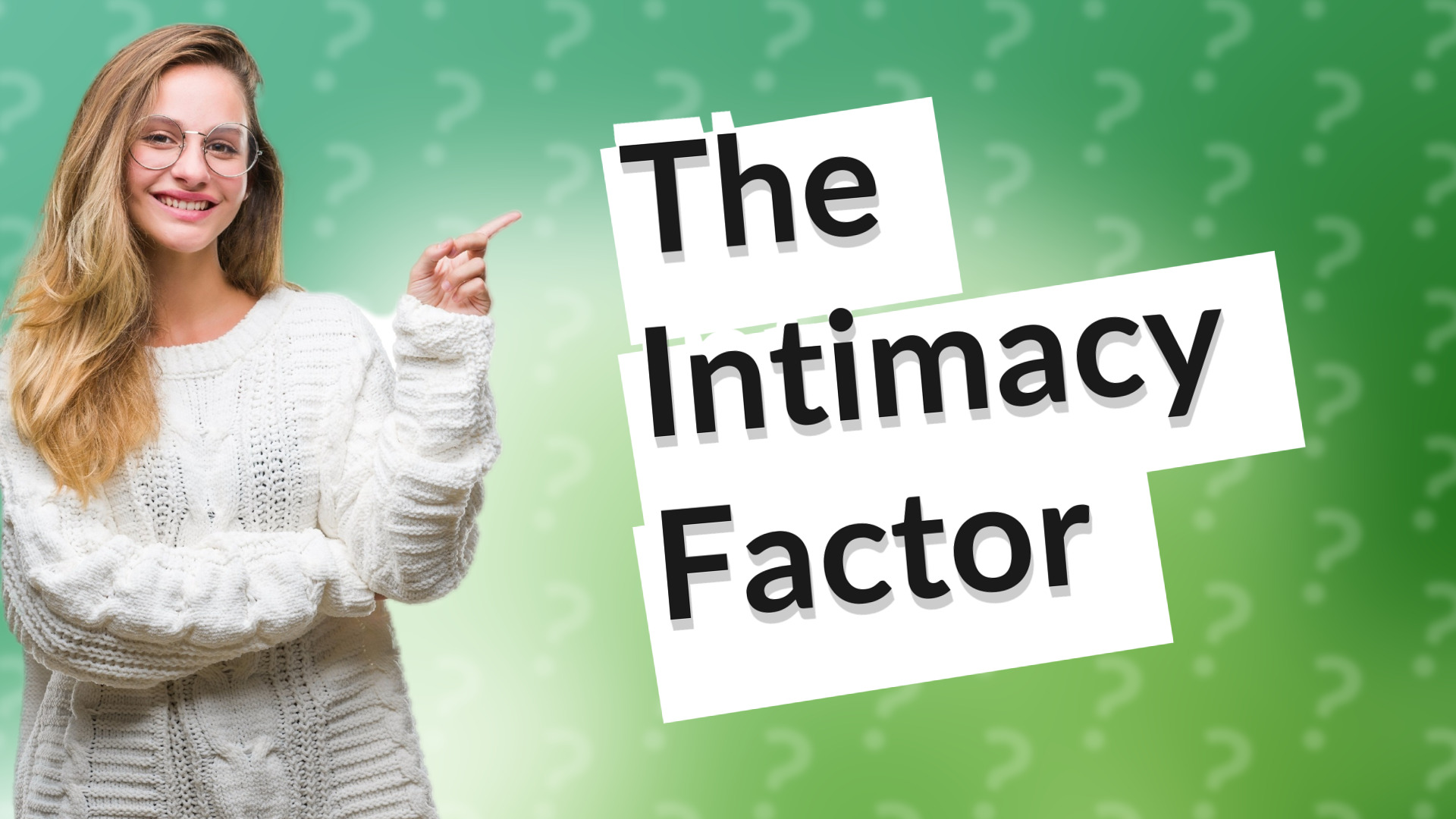 The Intimacy Factor