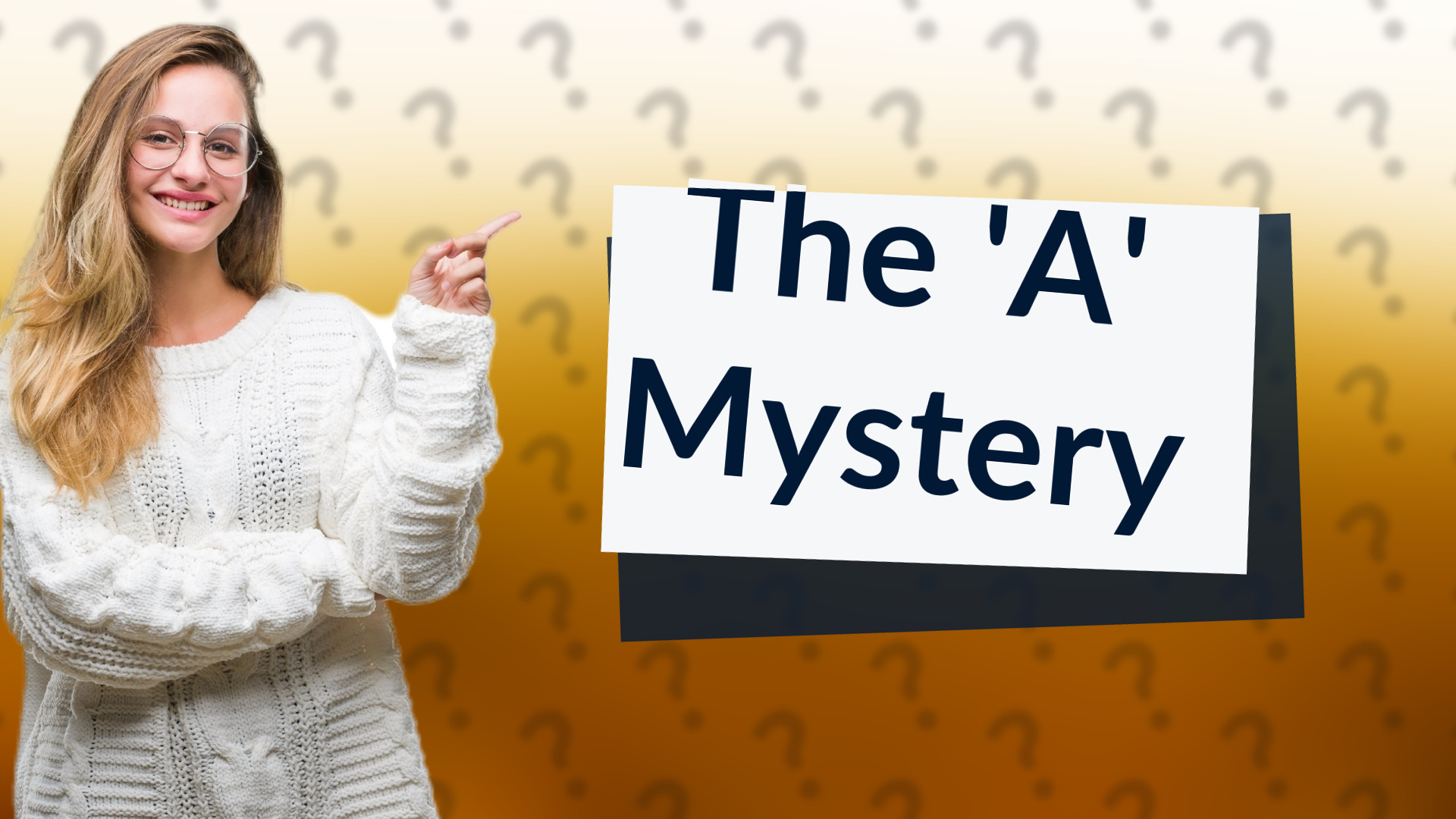 The 'A' Mystery