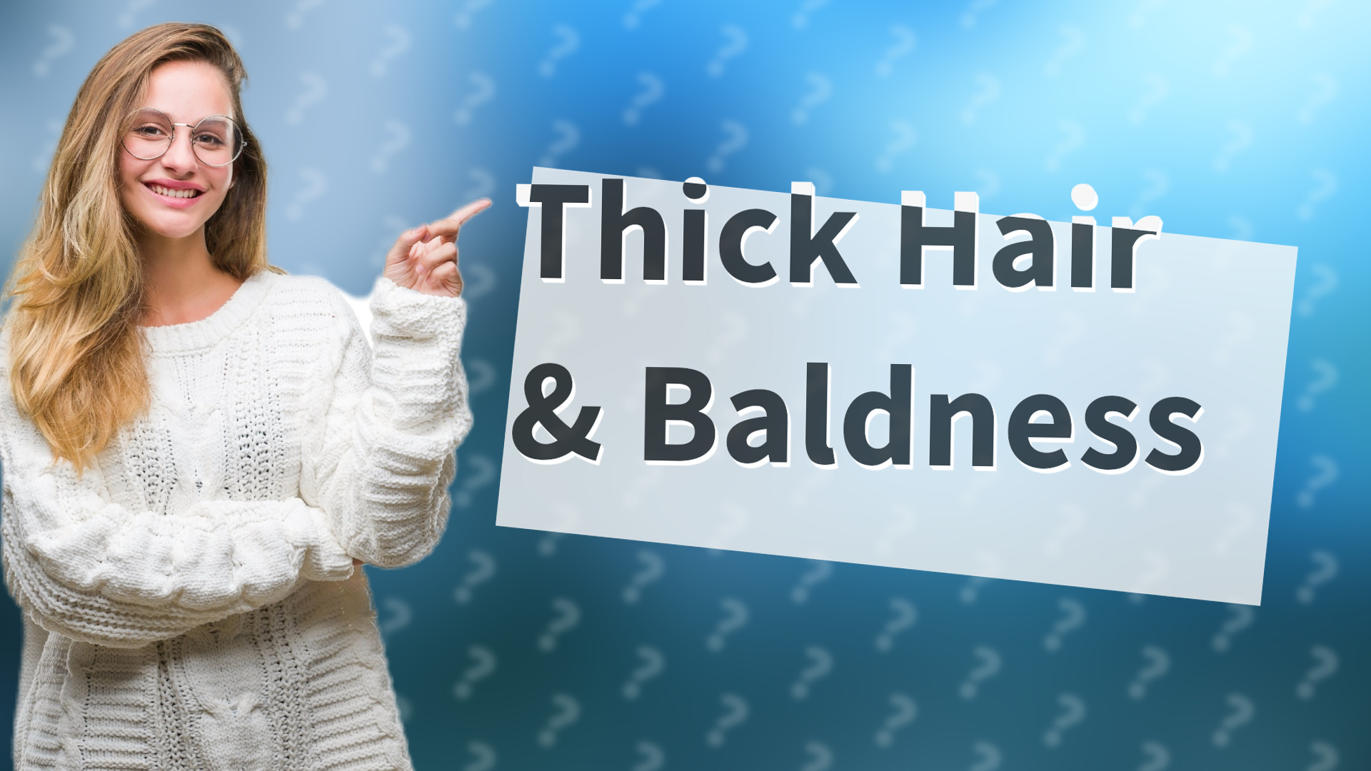 Thick Hair & Baldness