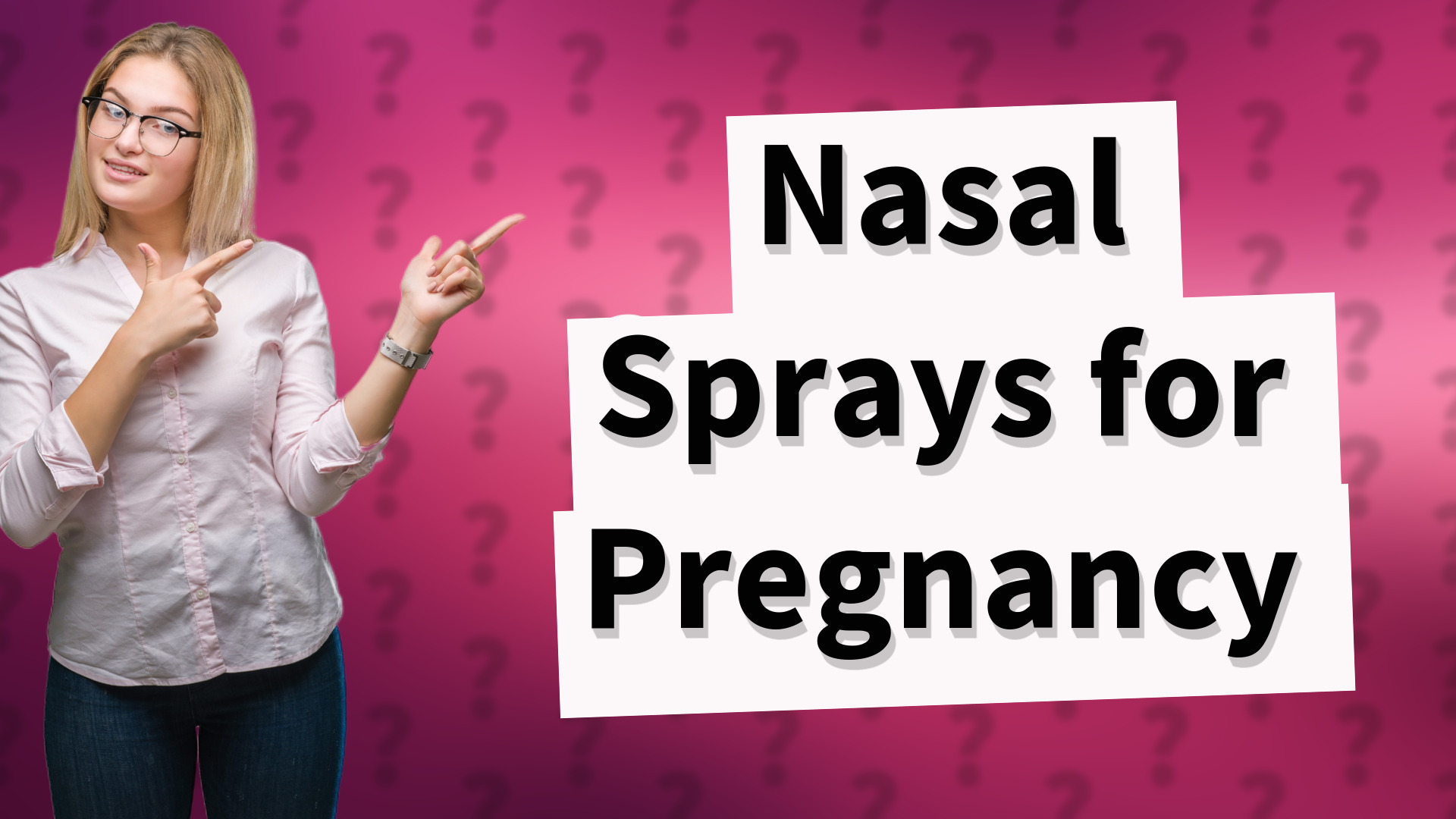 Nasal Sprays for Pregnancy
