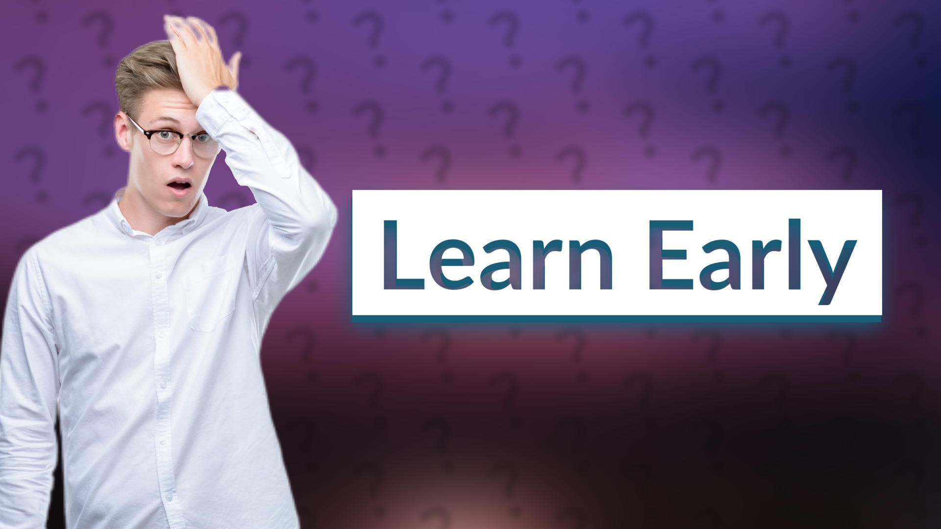 Learn Early