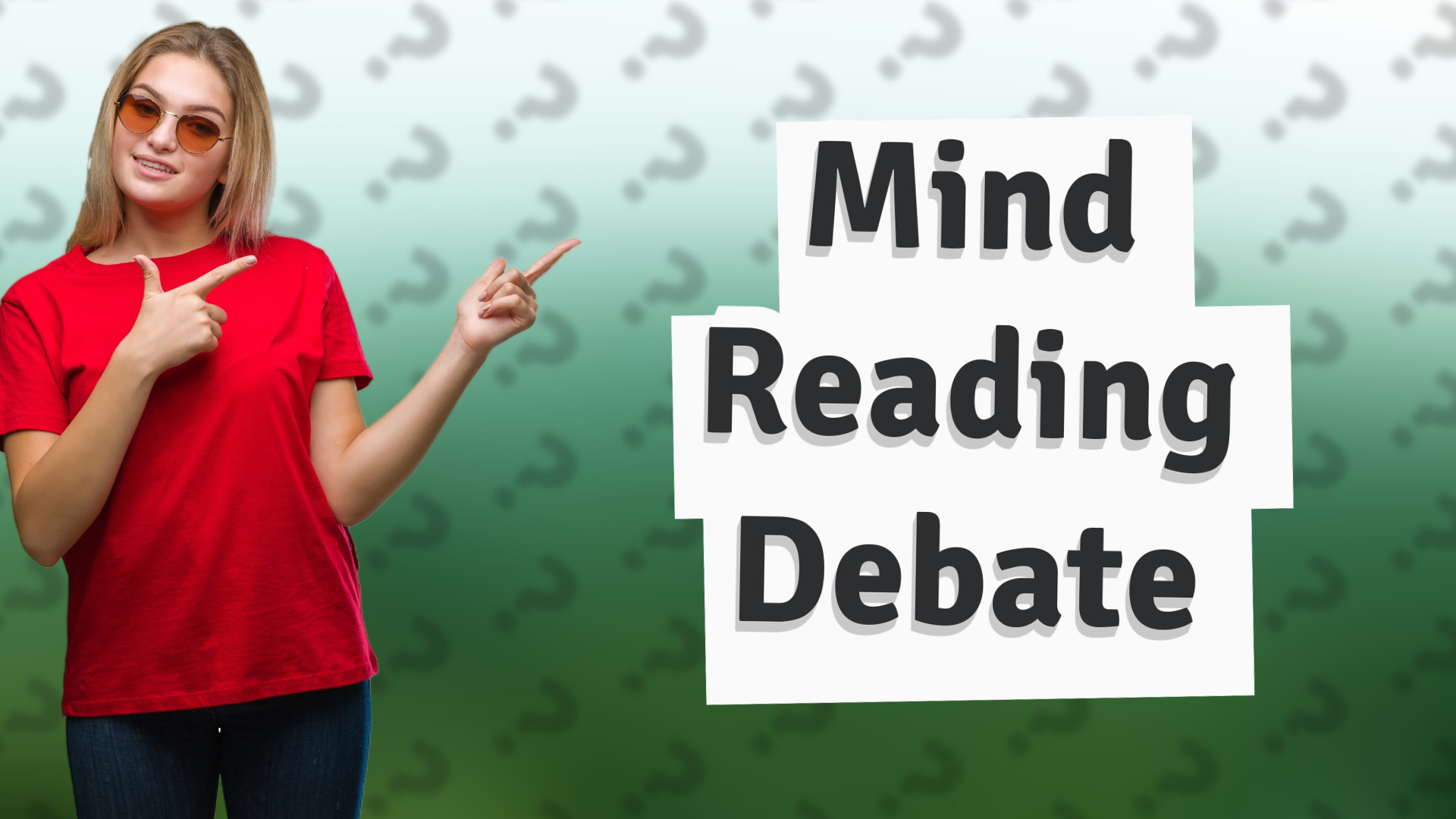Mind Reading Debate