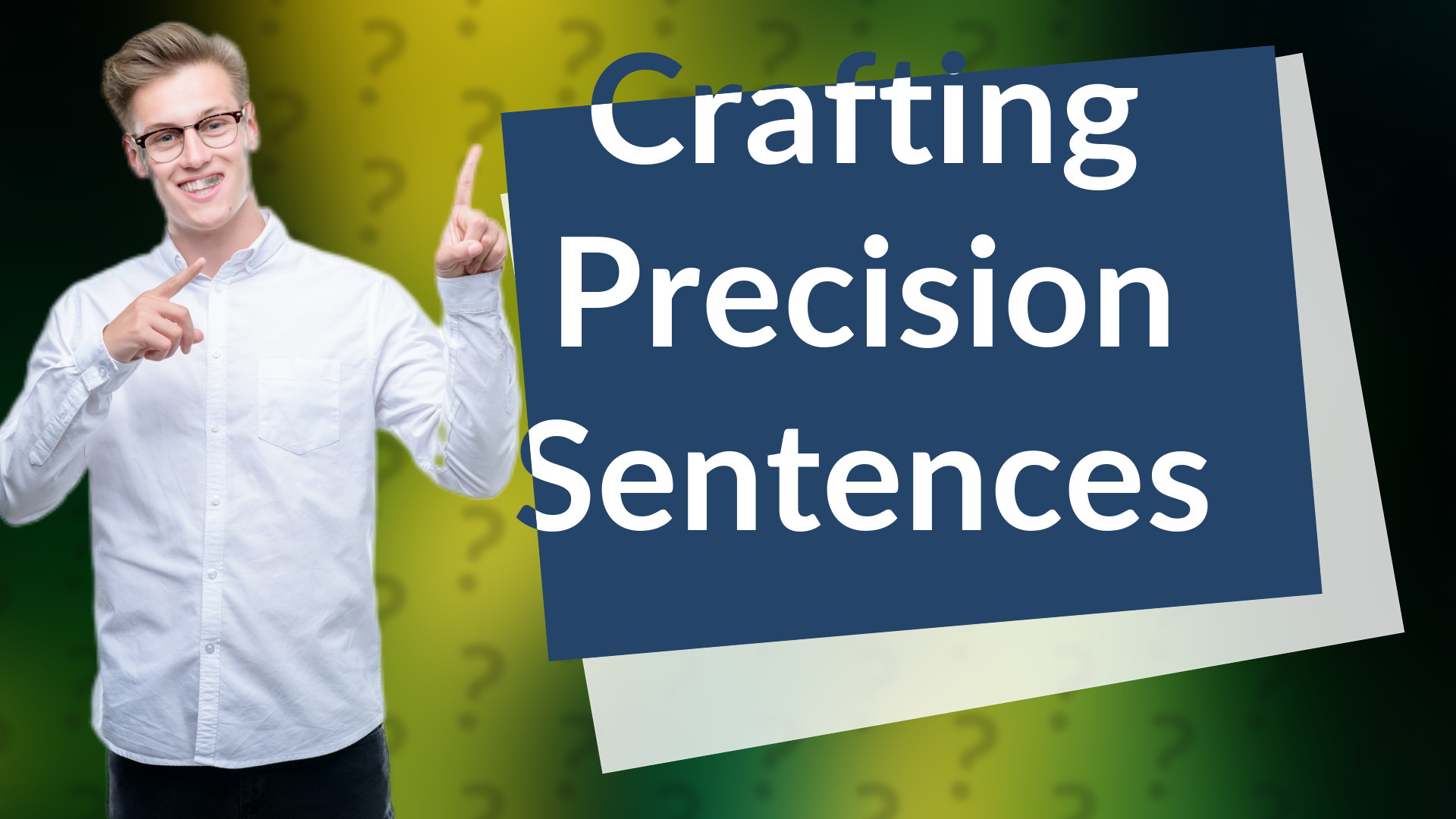 Crafting Precision Sentences