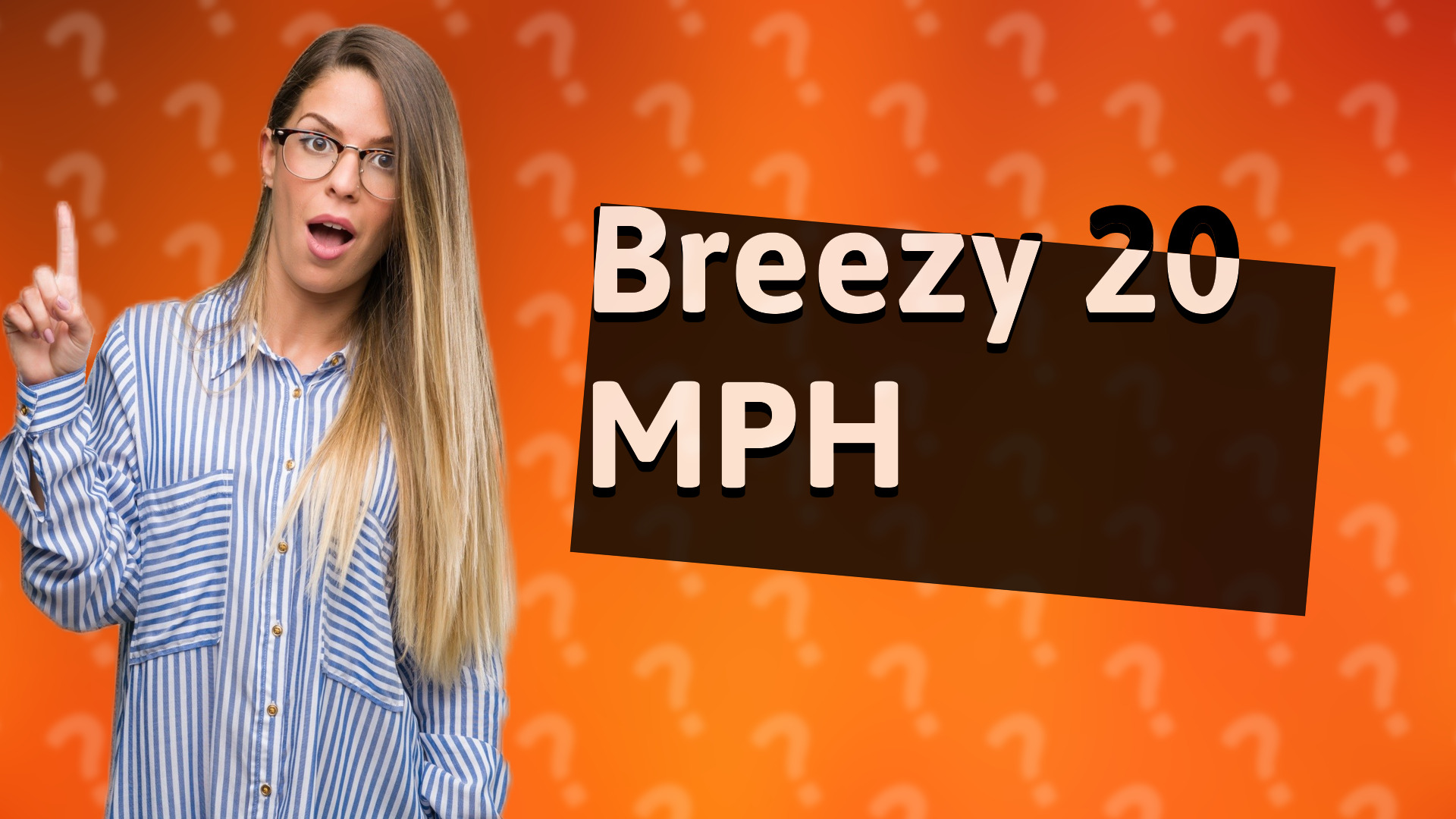 Breezy 20 MPH