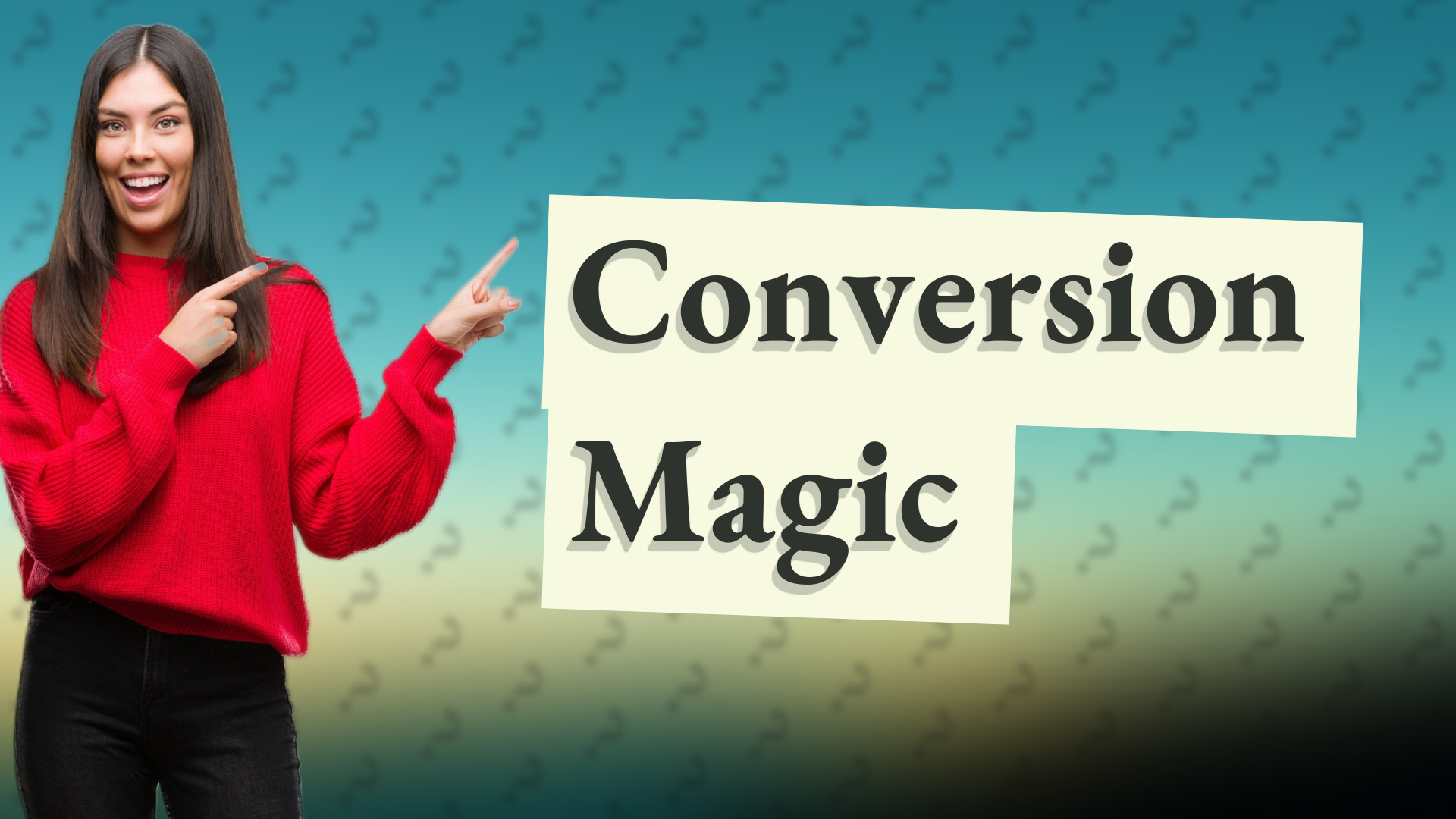 Conversion Magic