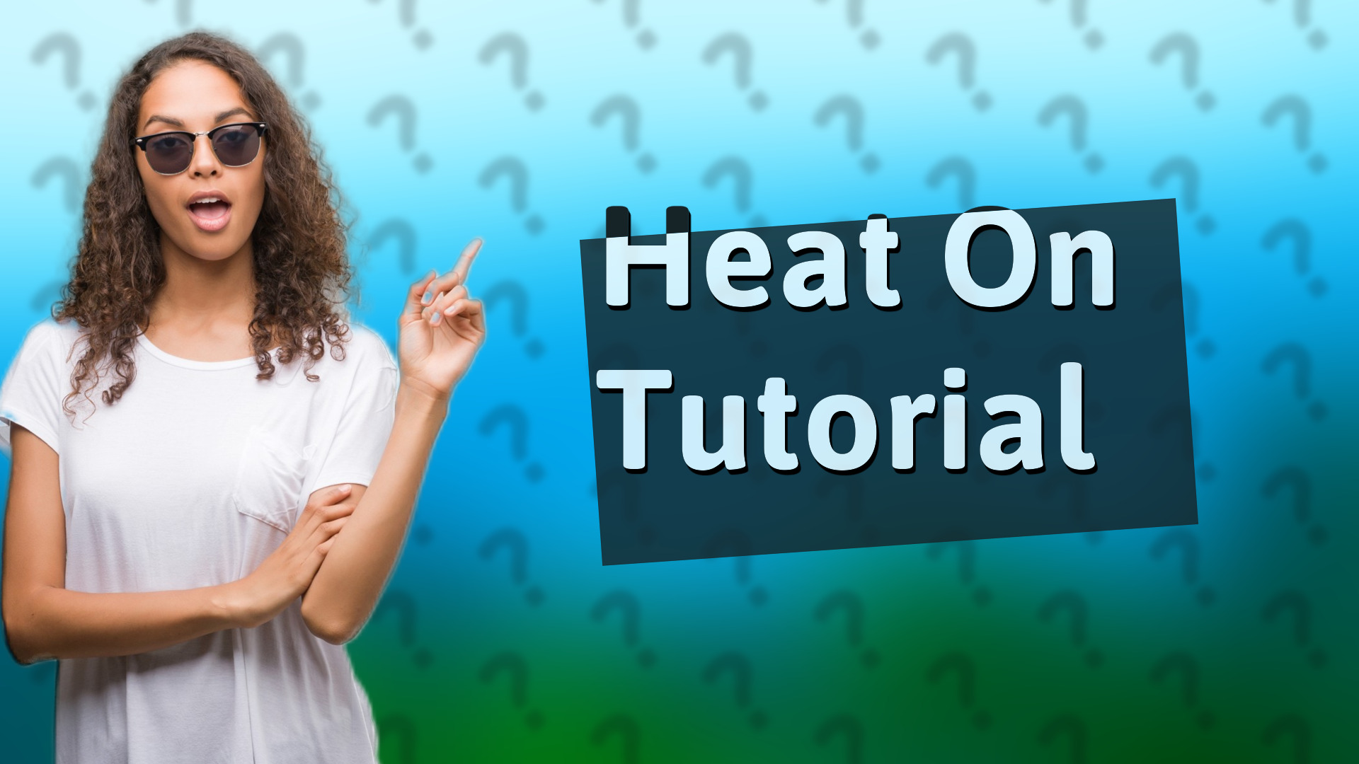 Heat On Tutorial