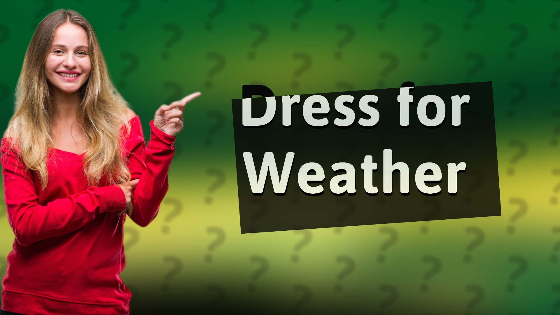 Dress for Weather