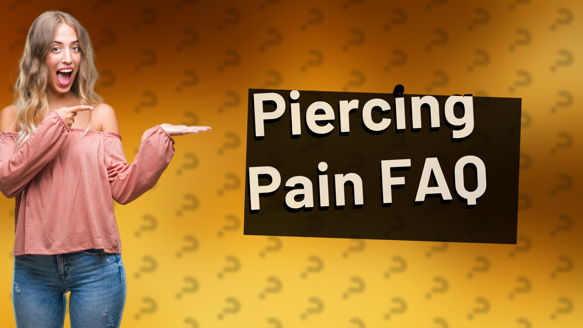 Piercing Pain FAQ