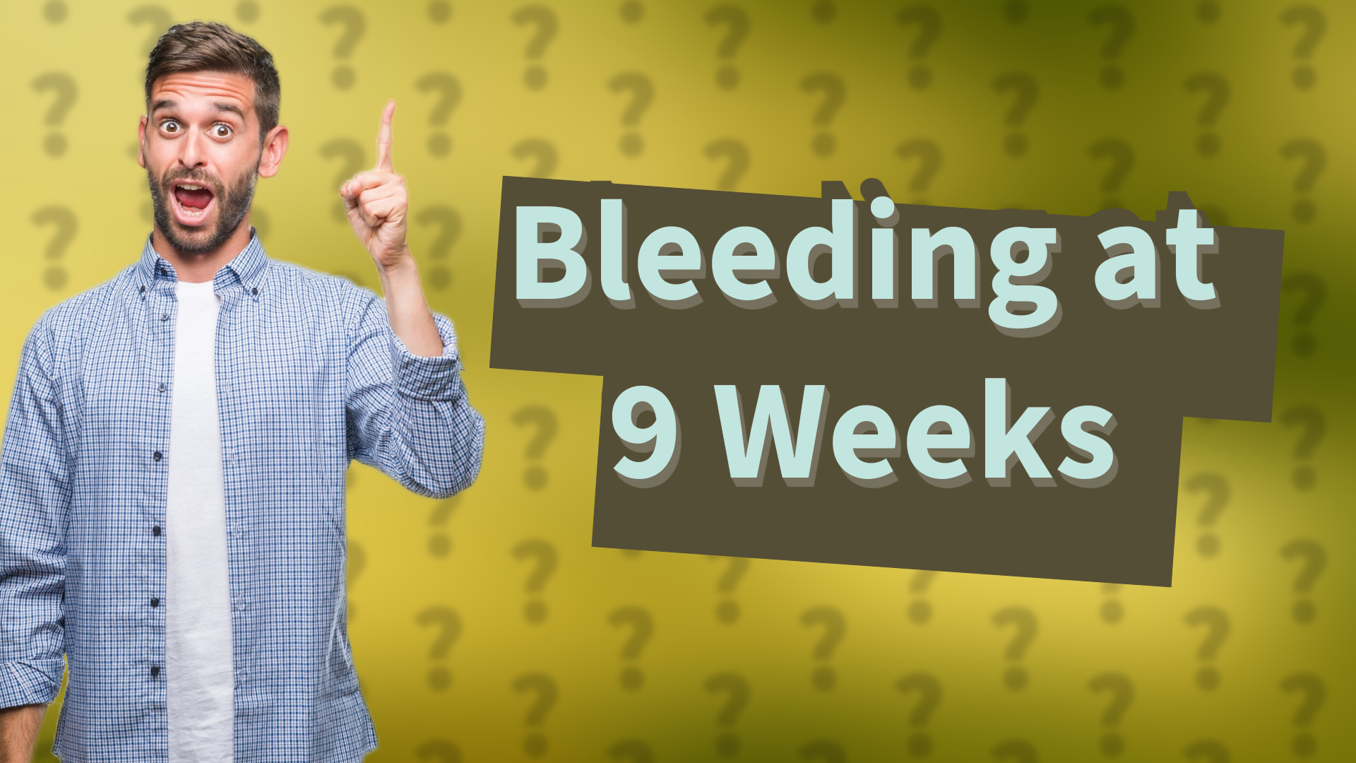 Bleeding at 9 Weeks