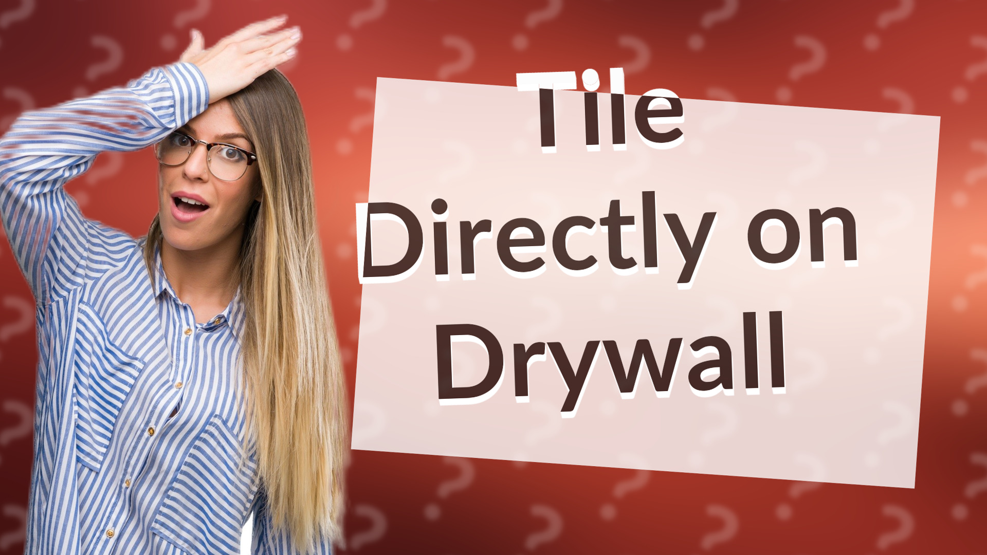 Tile Directly on Drywall
