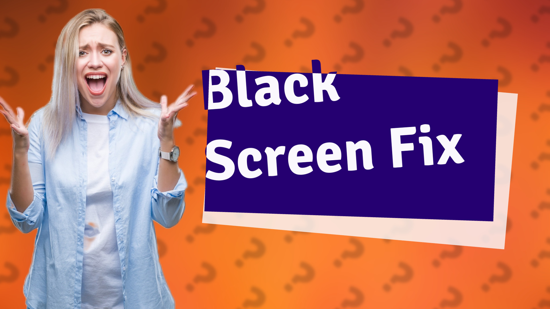 Black Screen Fix