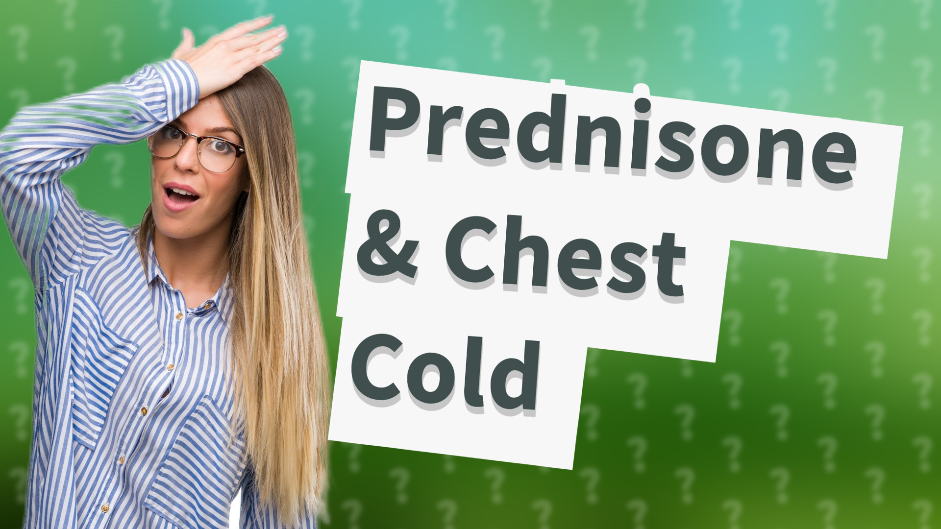 Prednisone & Chest Cold