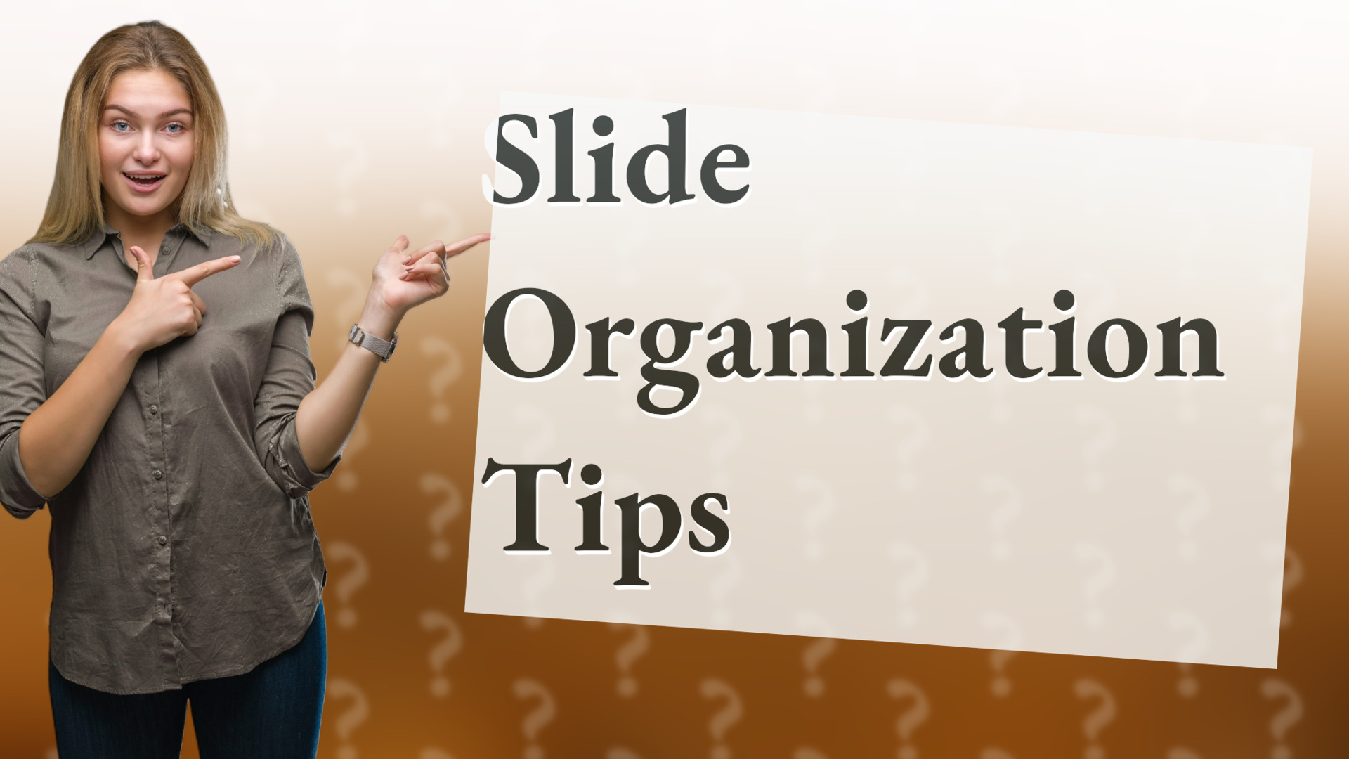 Slide Organization Tips