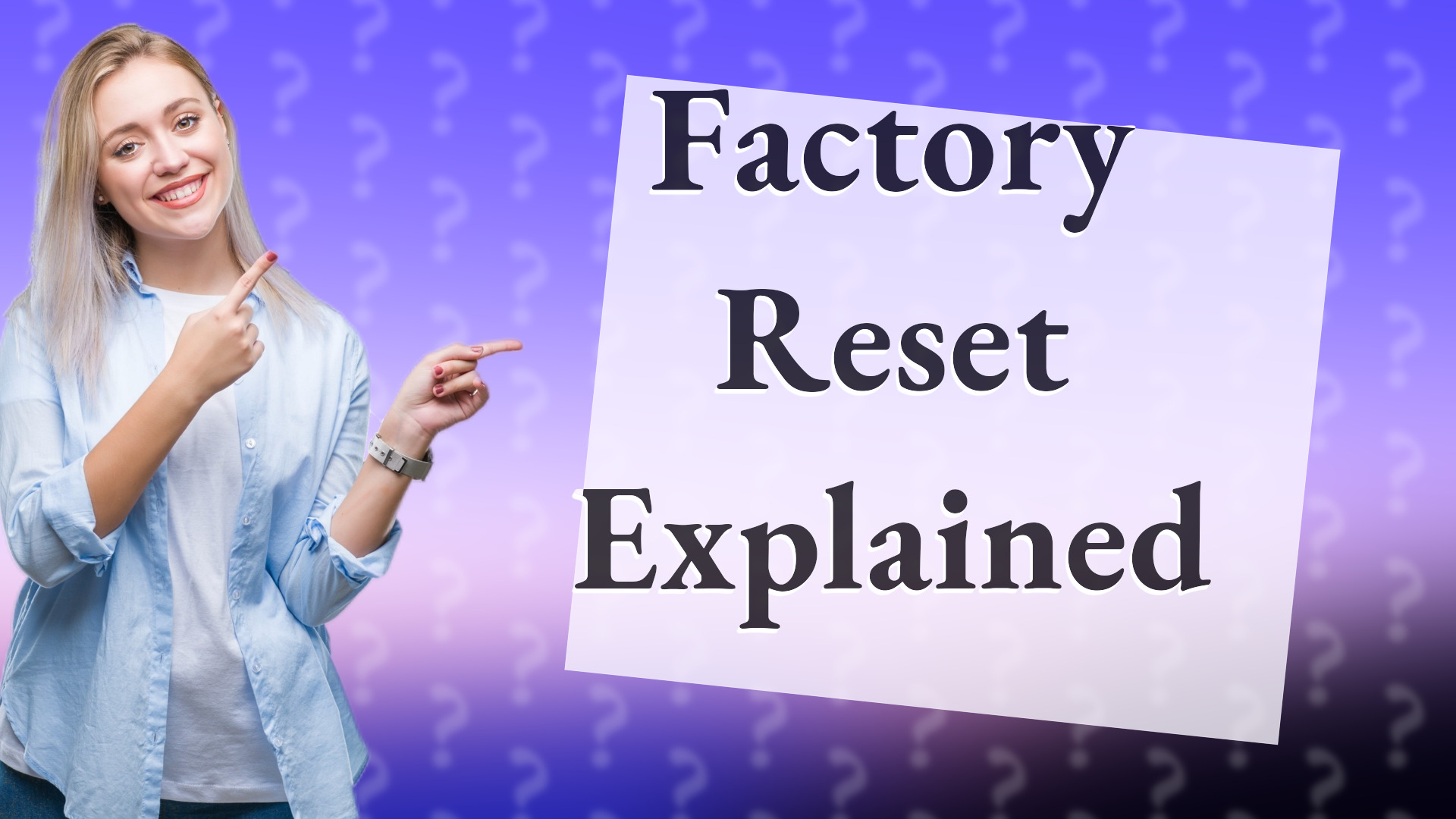 Factory Reset Explained