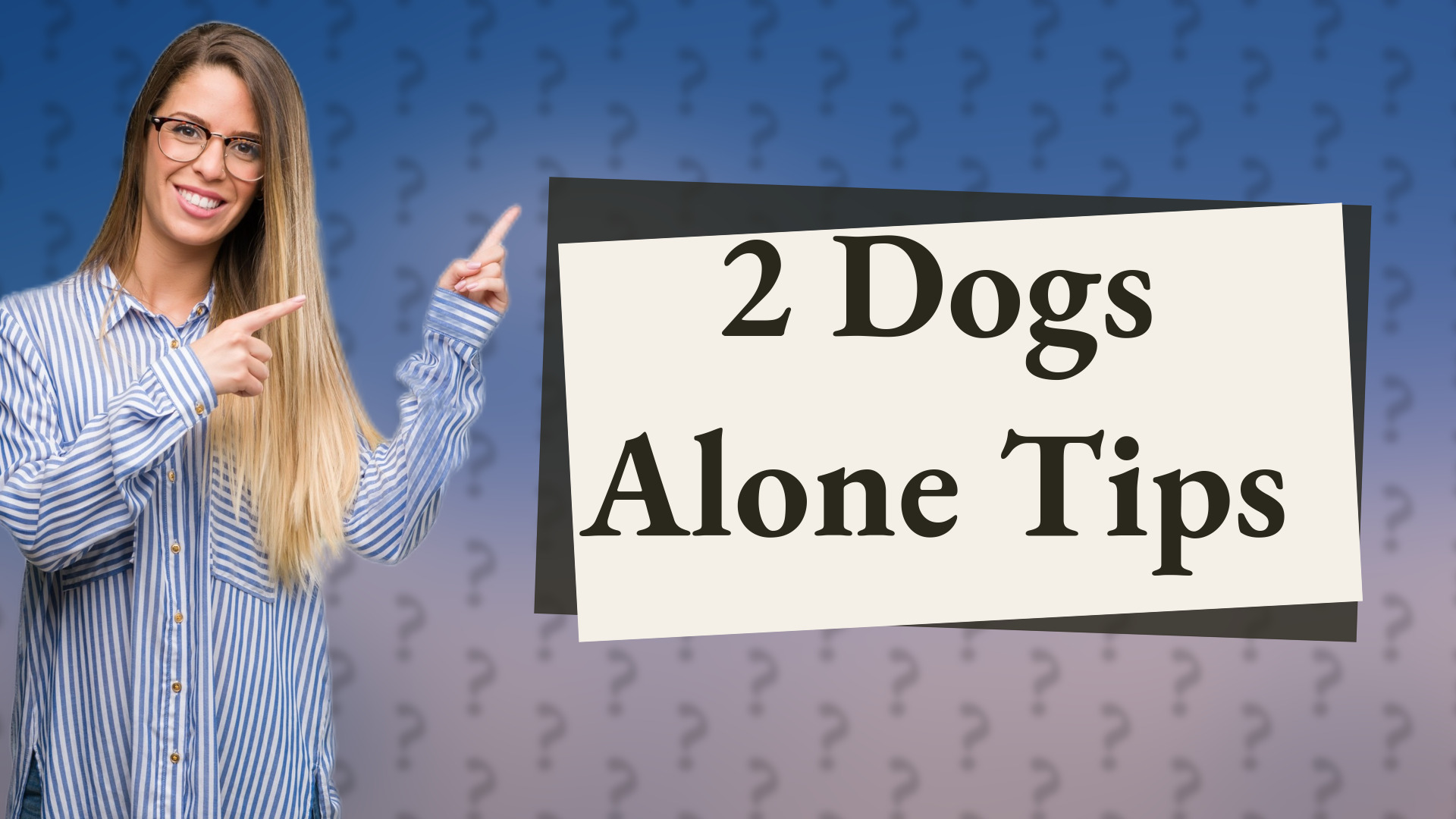 2 Dogs Alone Tips