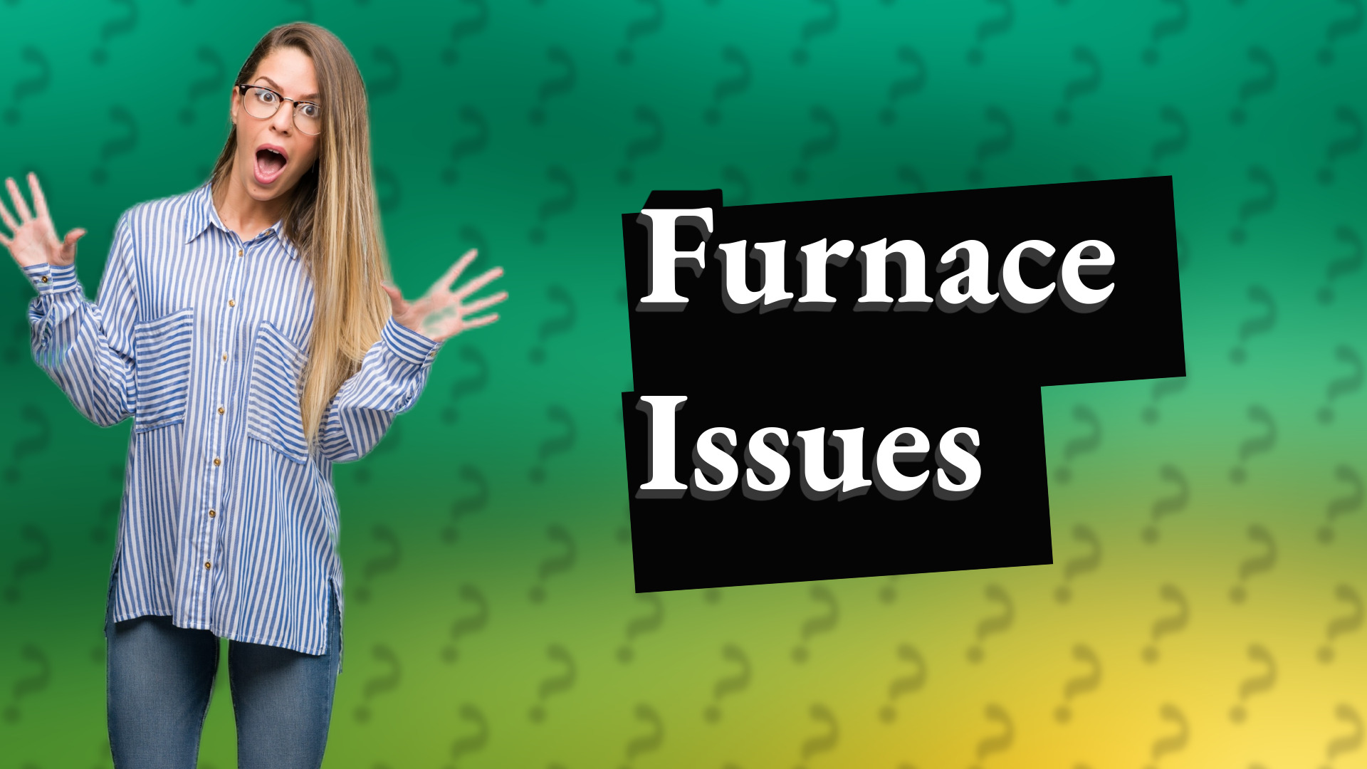Furnace Issues