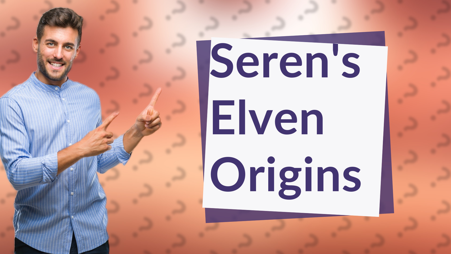Seren's Elven Origins
