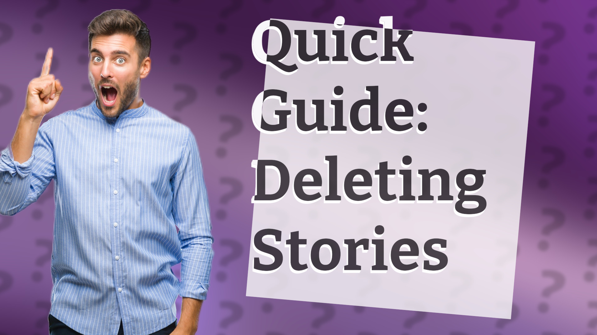 Quick Guide: Deleting Stories