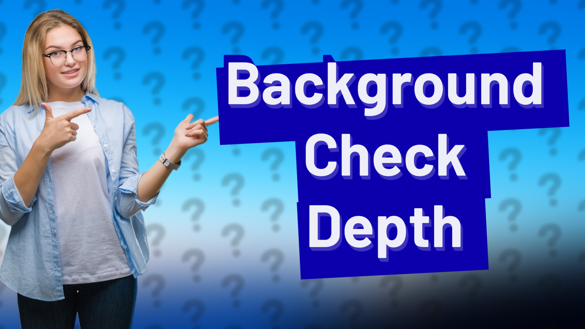 Background Check Depth