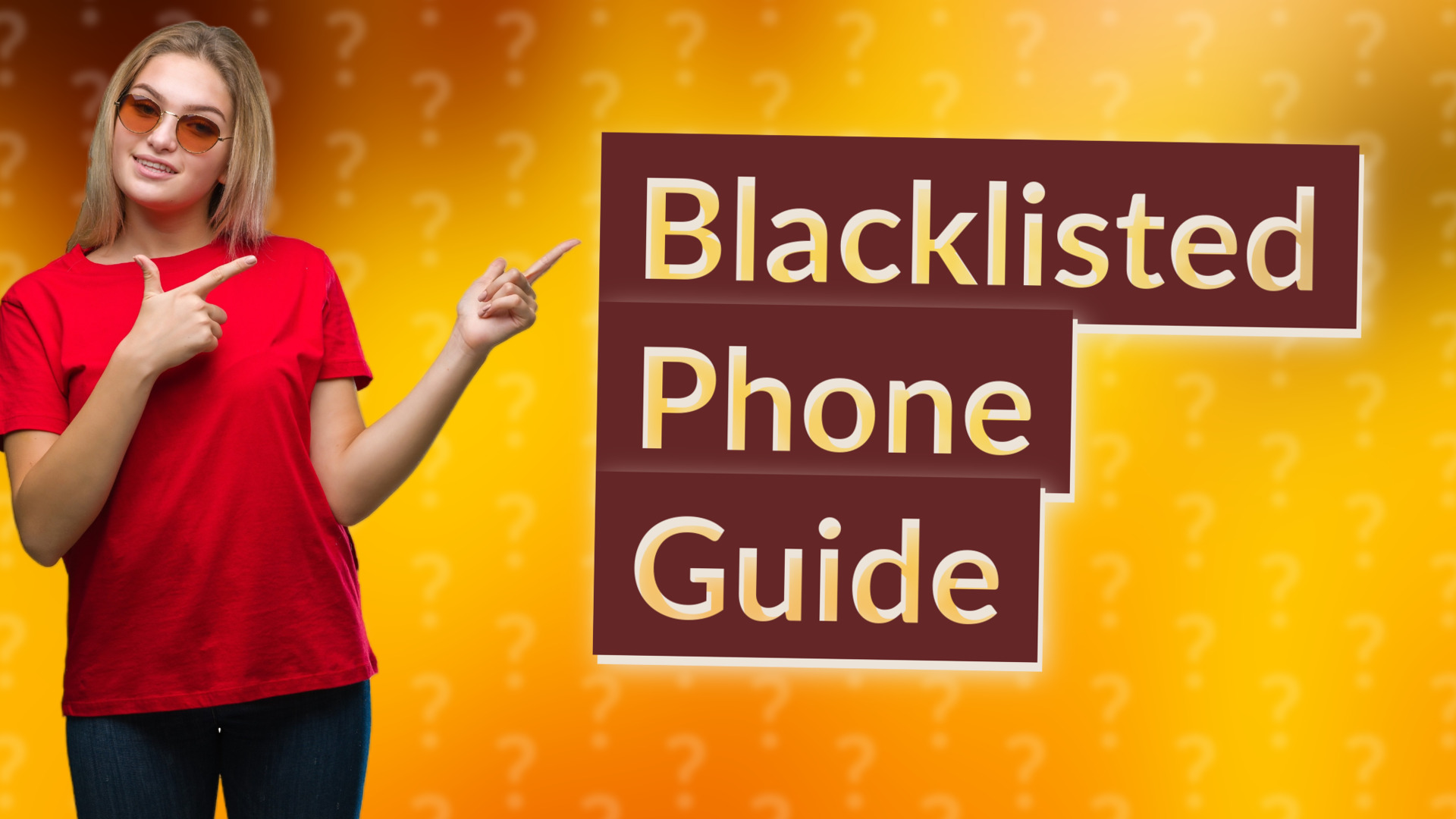 Blacklisted Phone Guide