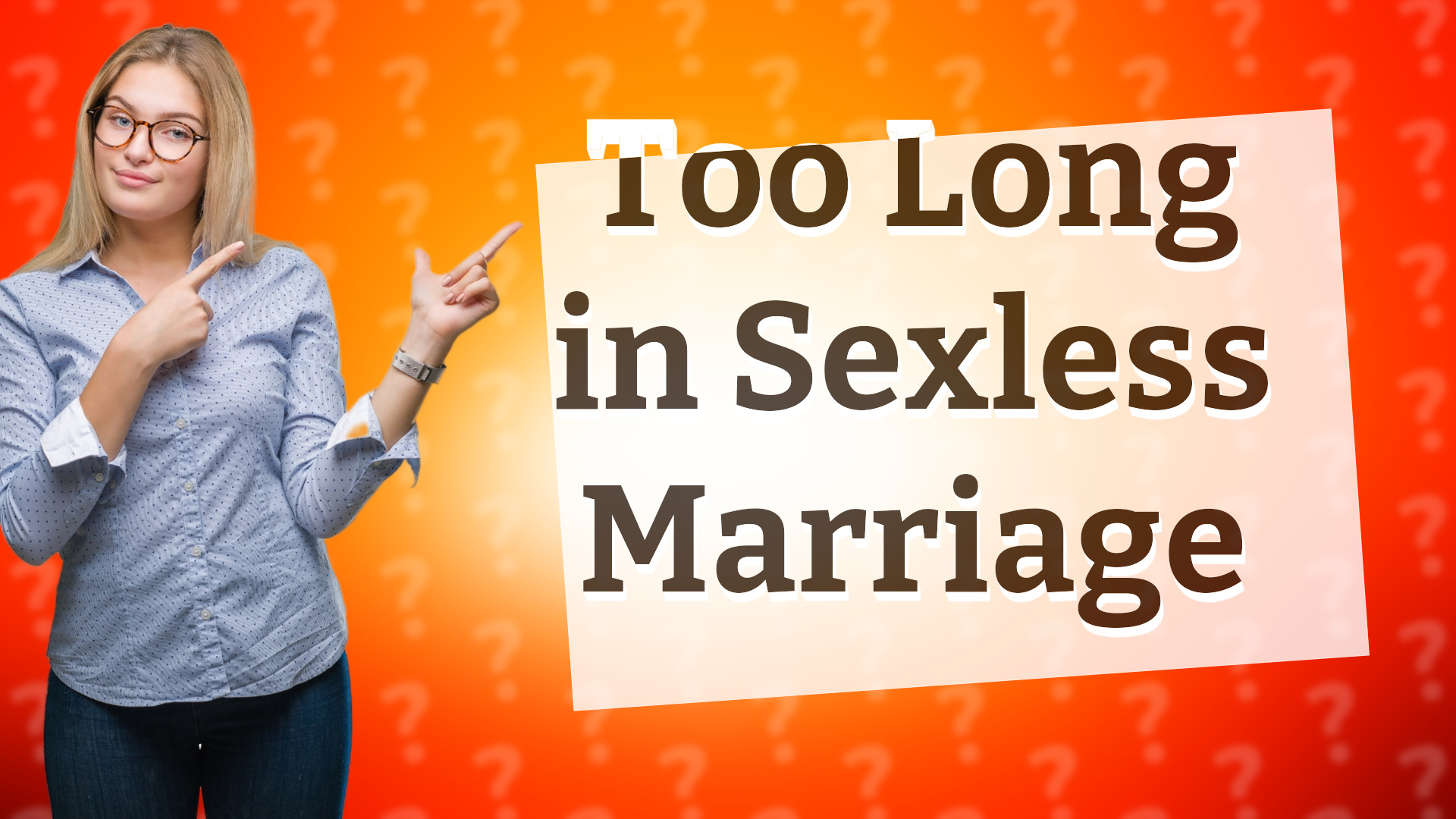 Too Long in Sexless Marriage