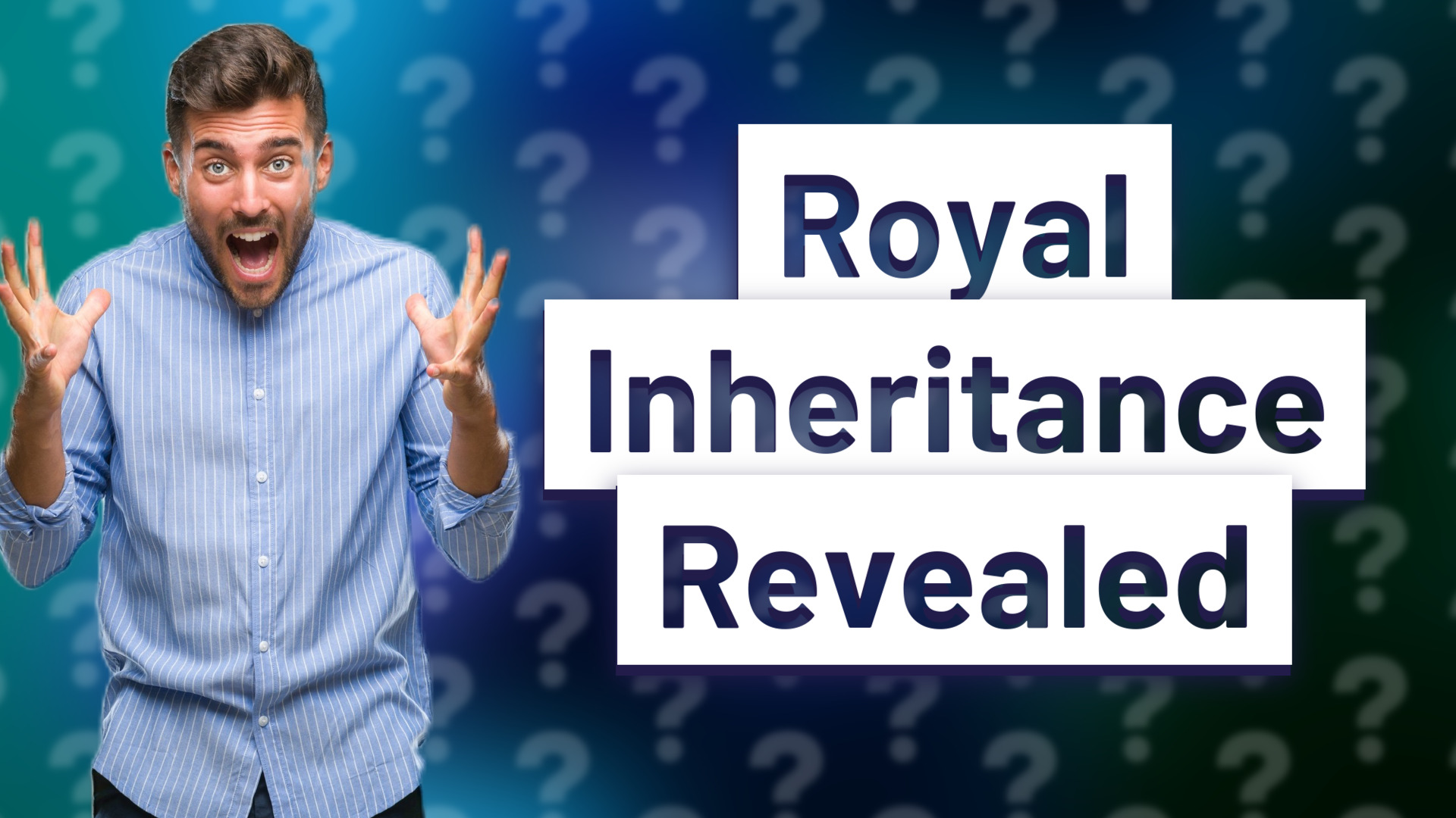 Royal Inheritance Revealed