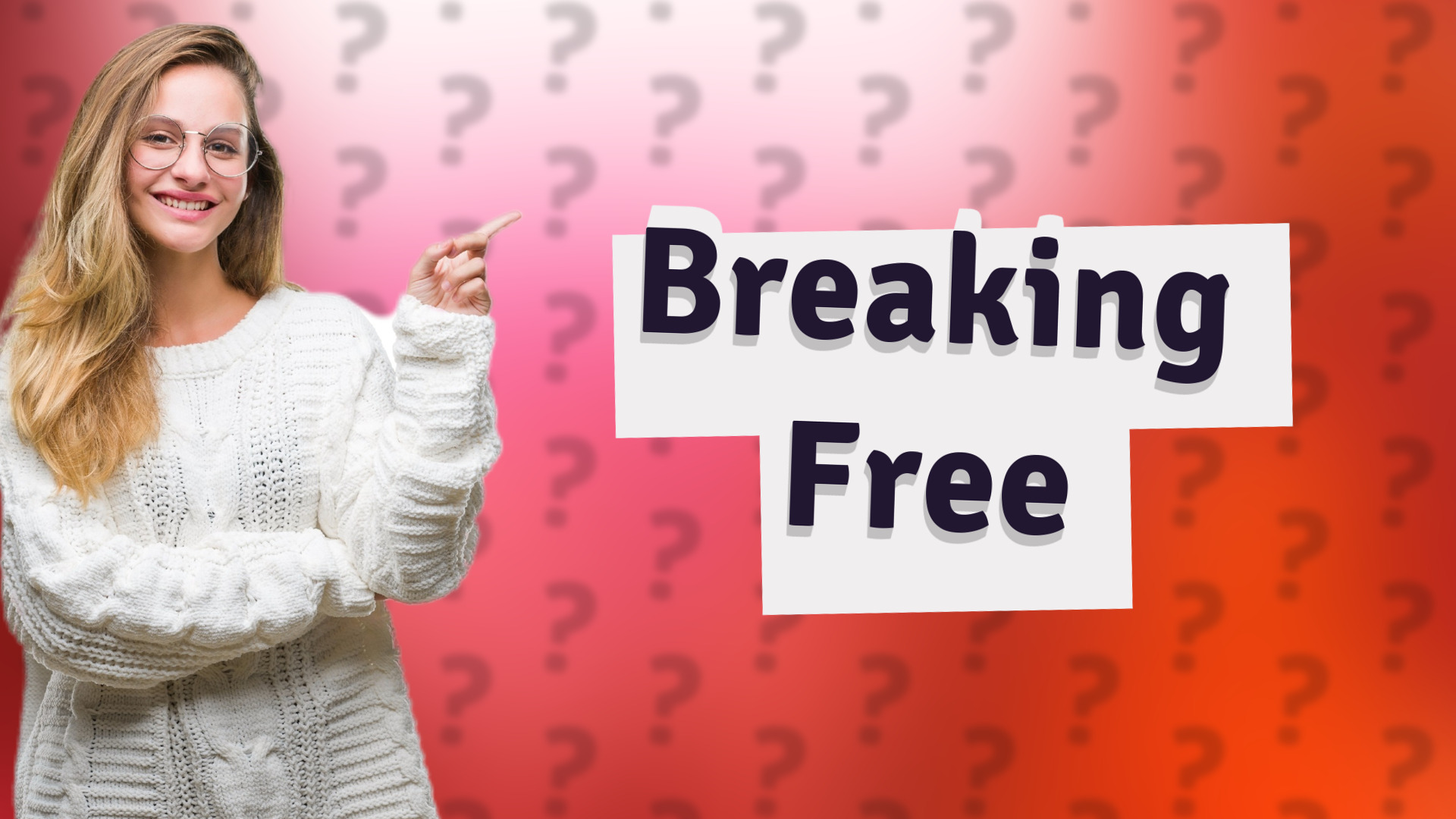 Breaking Free