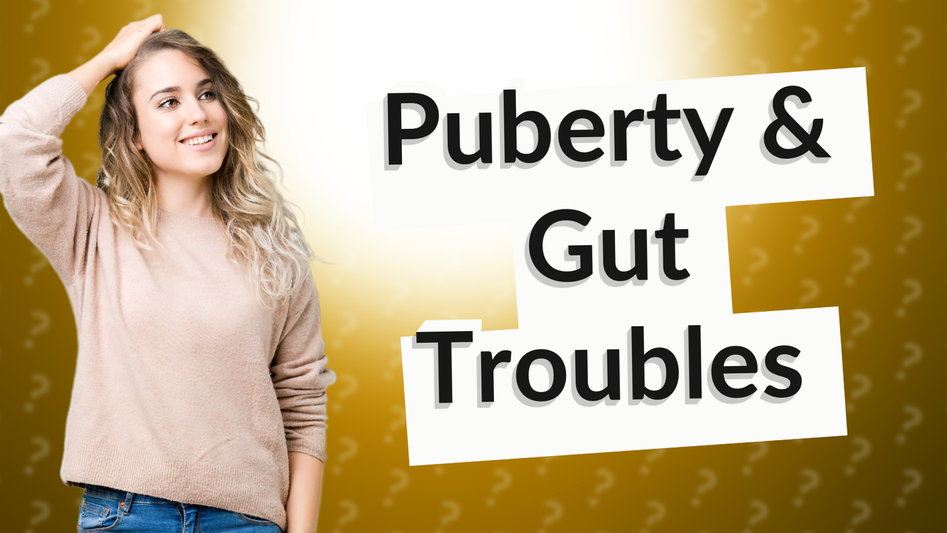 Puberty & Gut Troubles