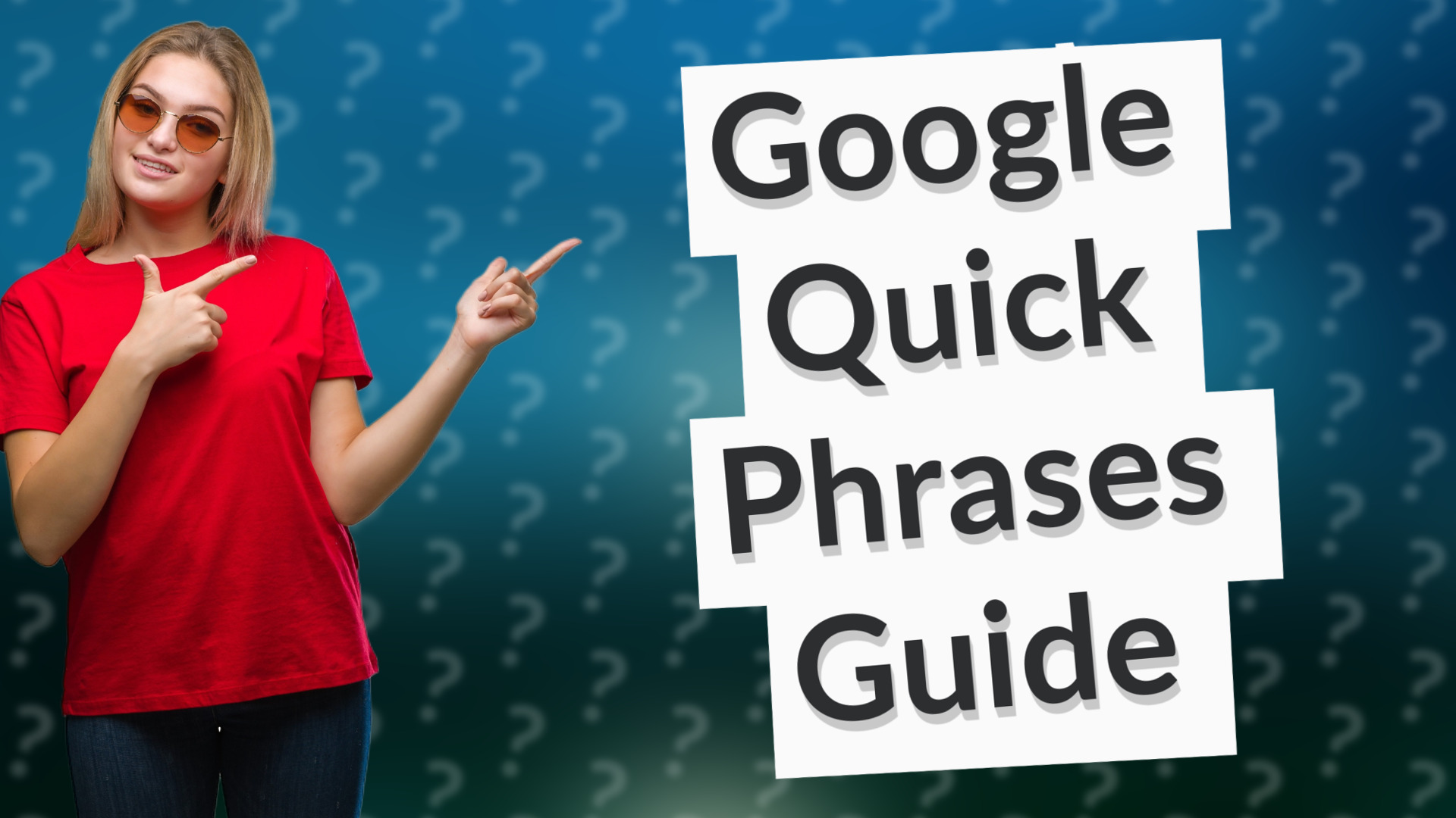 Google Quick Phrases Guide