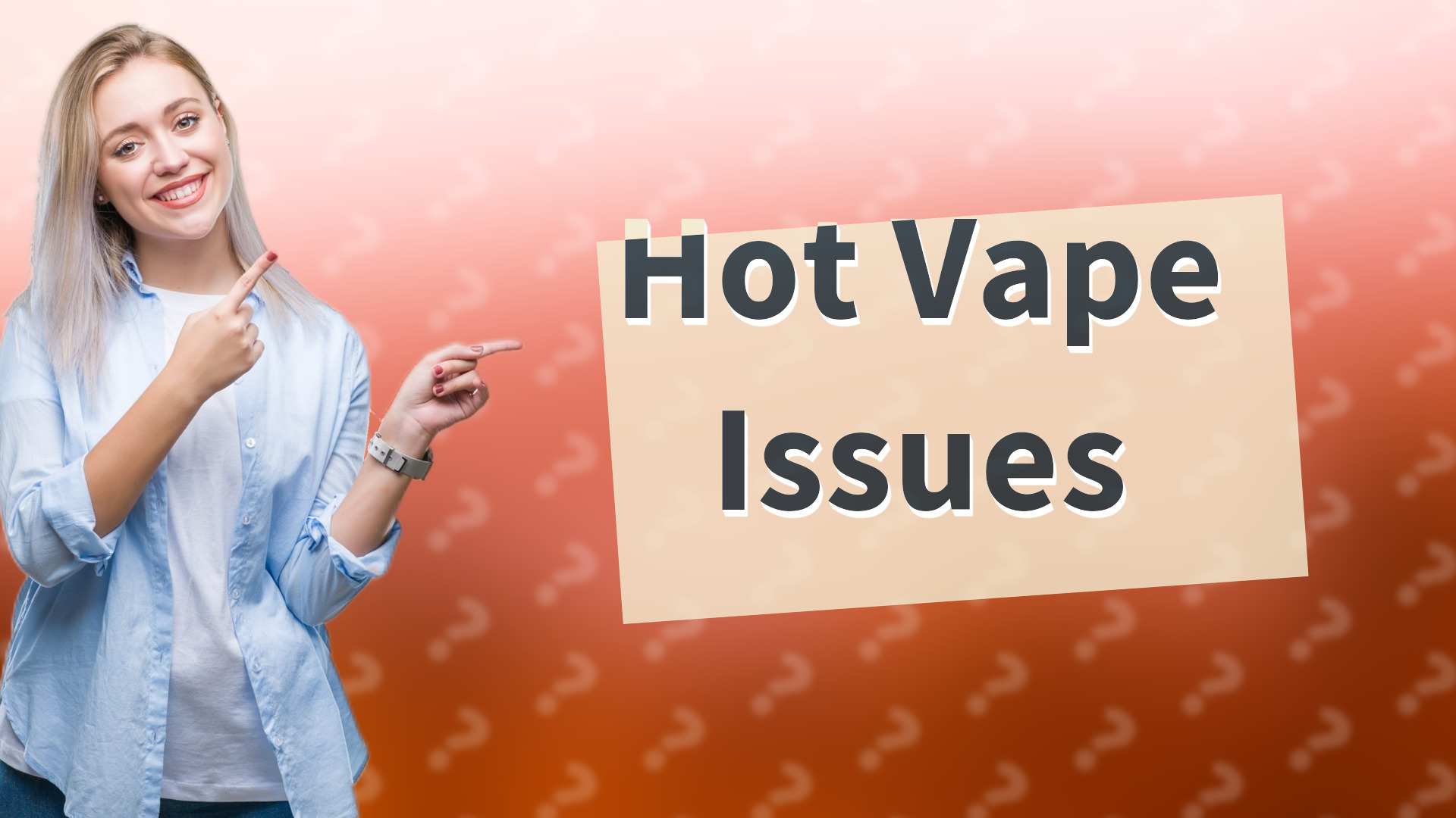 Hot Vape Issues