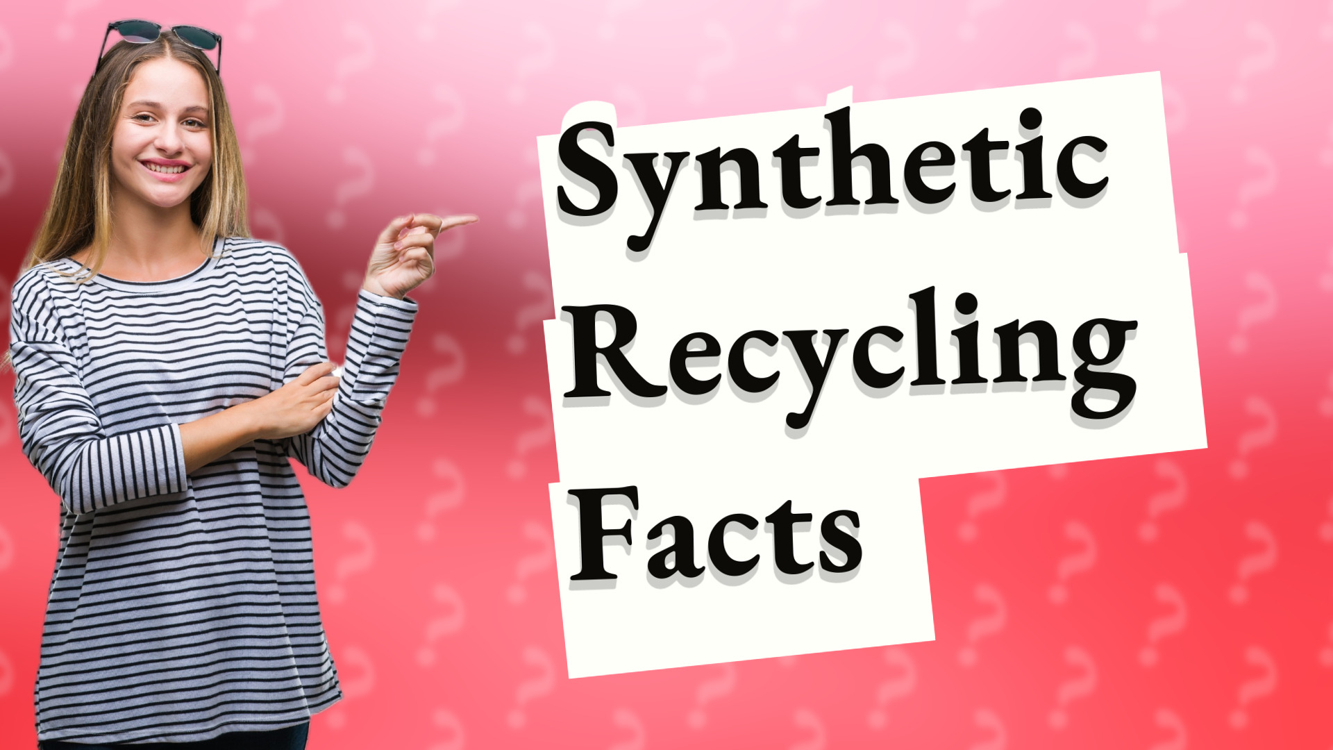 Synthetic Recycling Facts