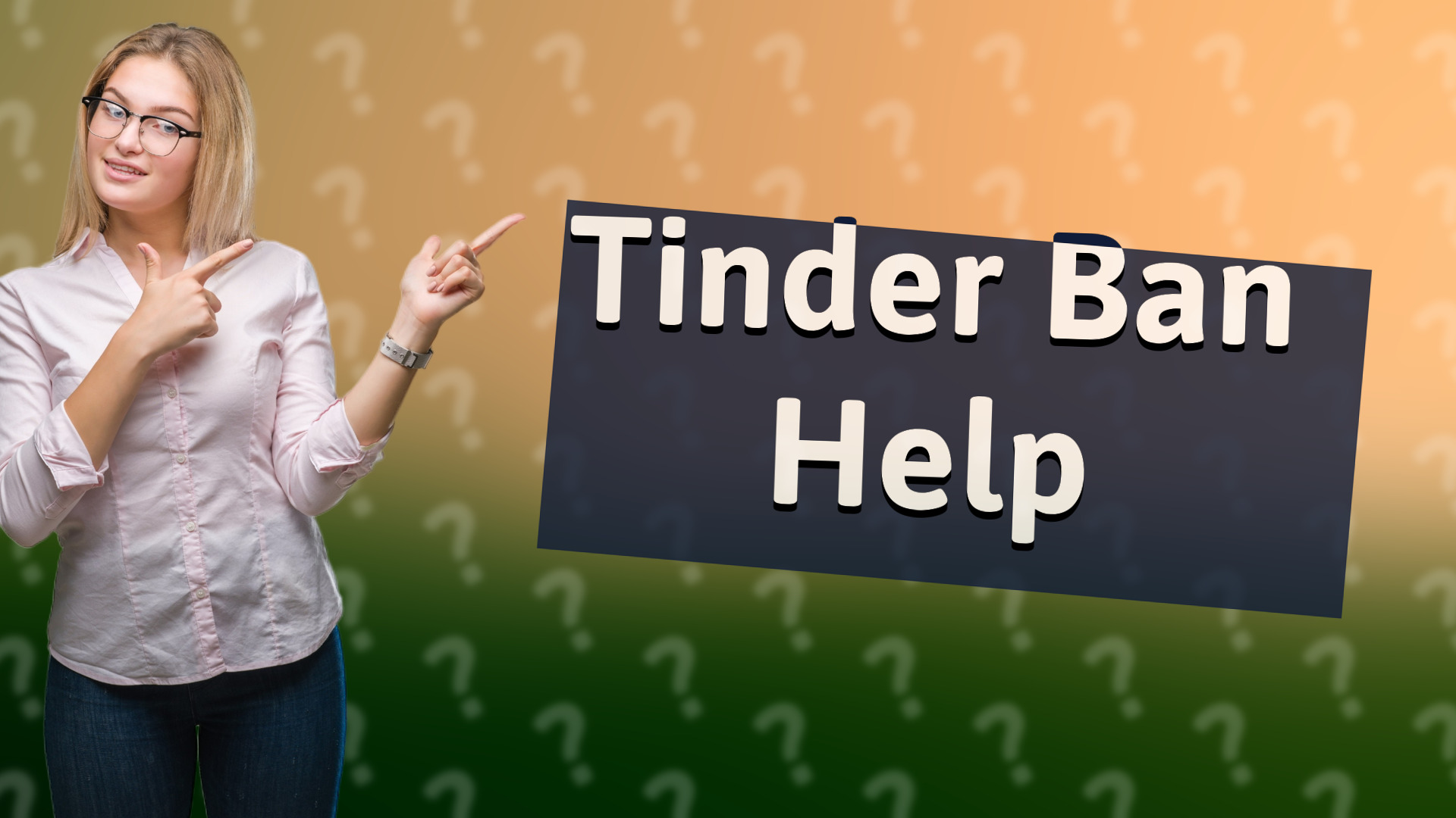 Tinder Ban Help
