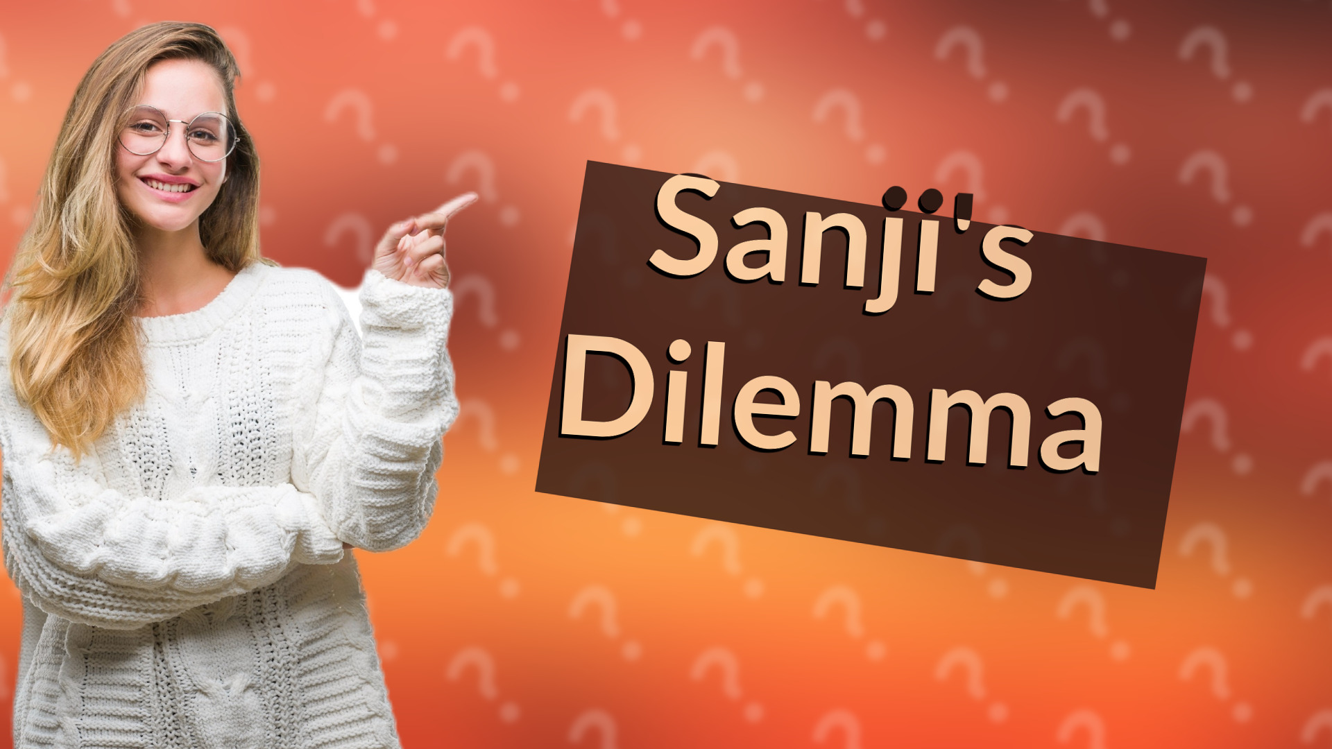 Sanji's Dilemma