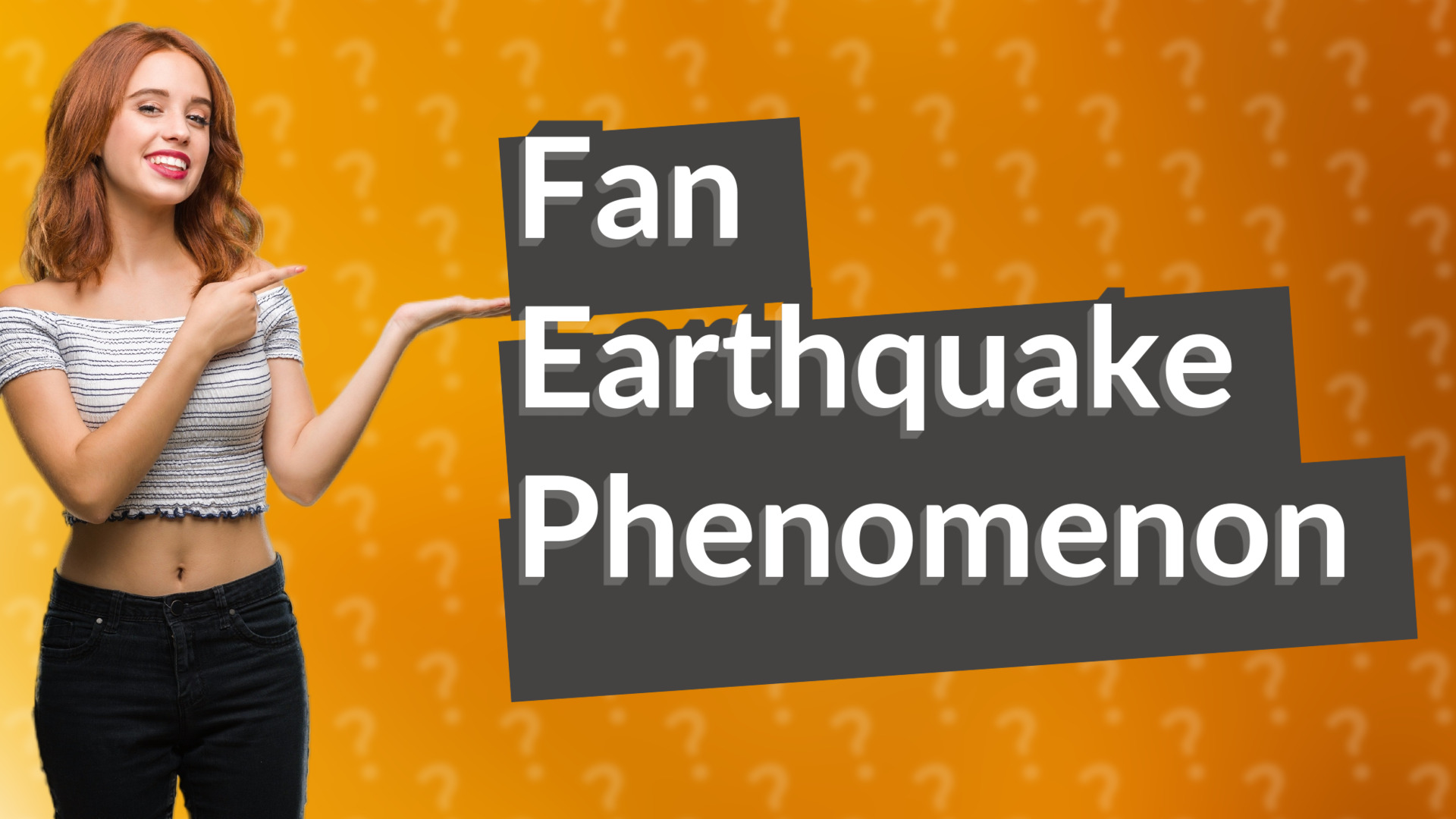 Fan Earthquake Phenomenon
