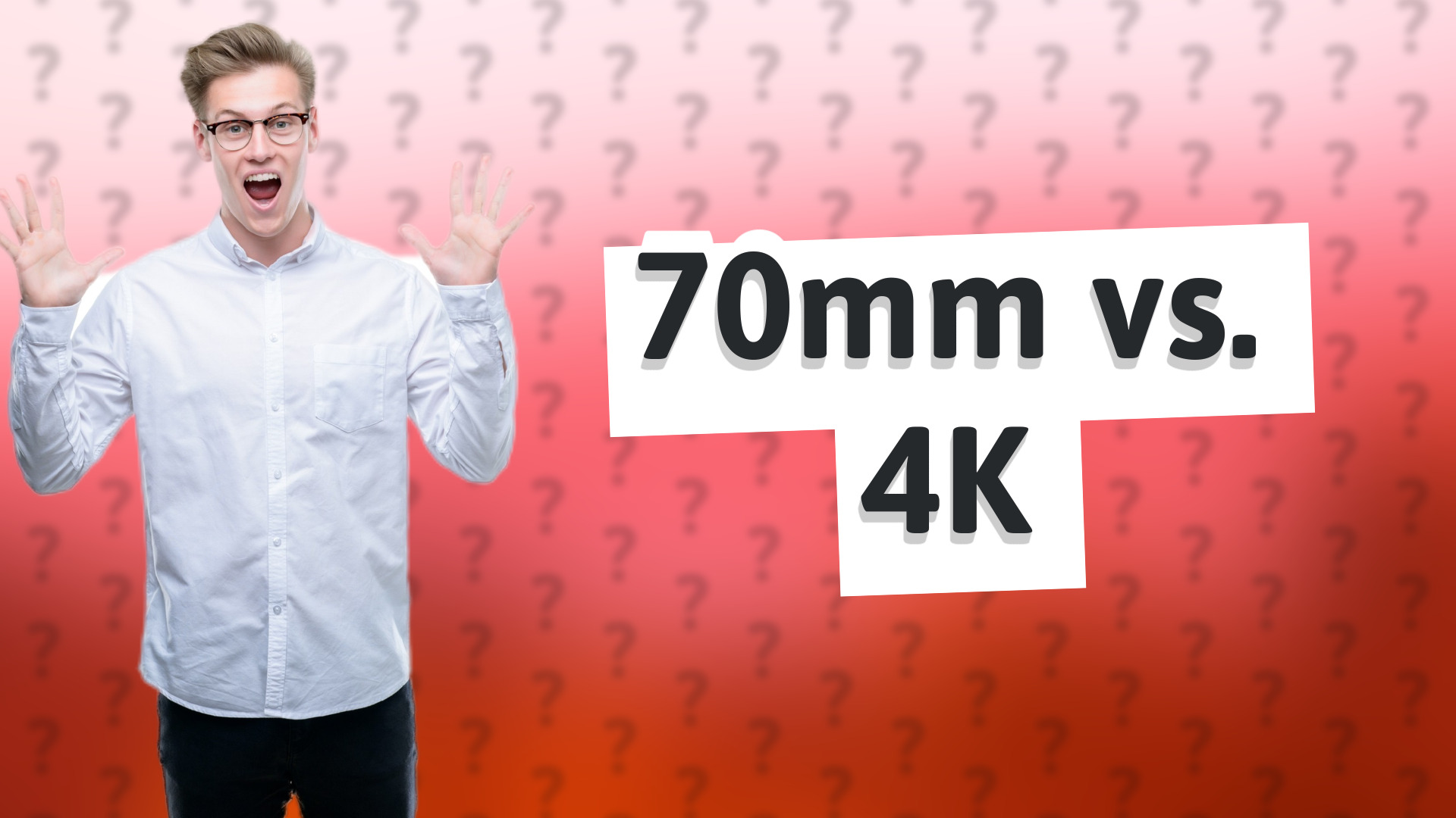 70mm vs. 4K